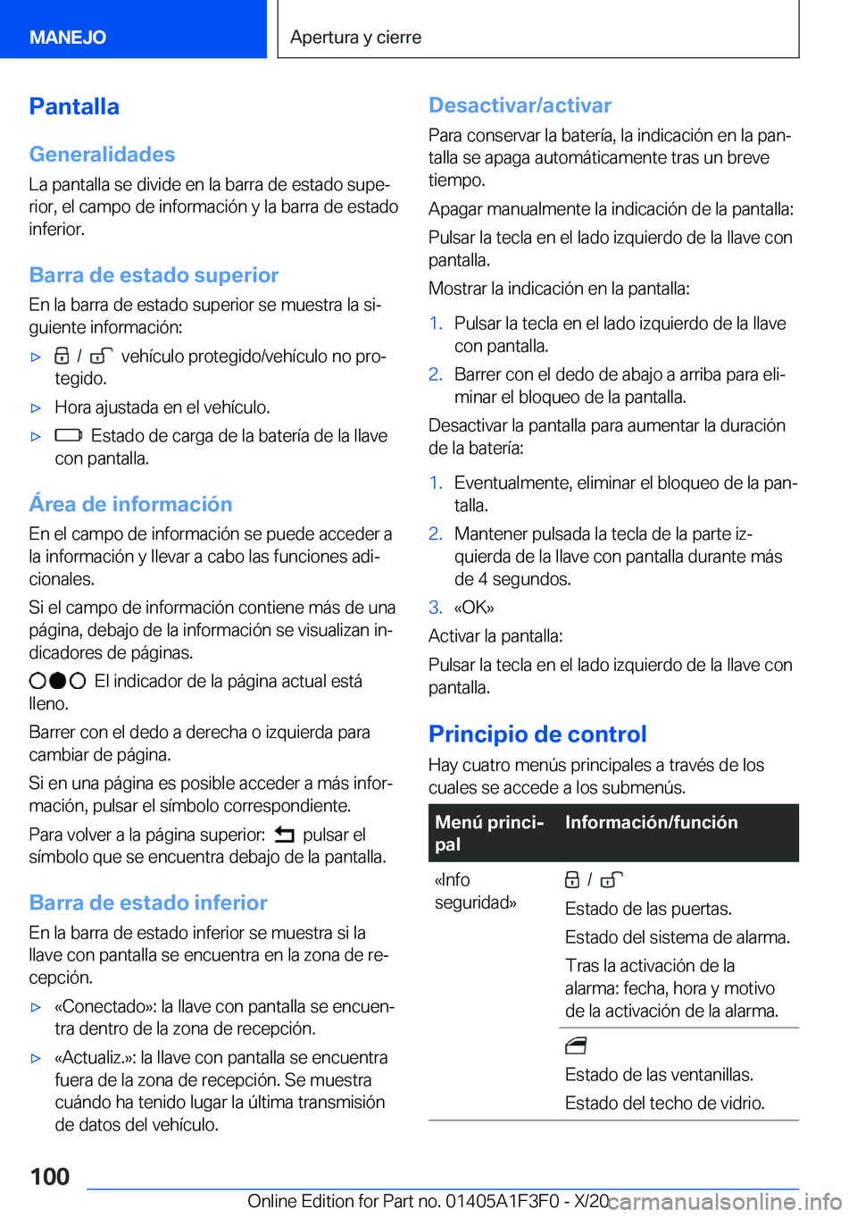 BMW X5 2021  Manuales de Empleo (in Spanish) �P�a�n�t�a�l�l�a
�G�e�n�e�r�a�l�i�d�a�d�e�s �L�a��p�a�n�t�a�l�l�a��s�e��d�i�v�i�d�e��e�n��l�a��b�a�r�r�a��d�e��e�s�t�a�d�o��s�u�p�eª
�r�i�o�r�,��e�l��c�a�m�p�o��d�e��i�n�f�o�r�m�a�c�i�