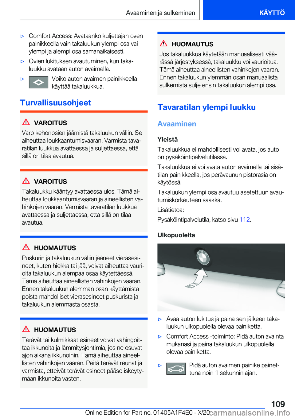 BMW X5 2021  Omistajan Käsikirja (in Finnish) 'x�C�o�m�f�o�r�t��A�c�c�e�s�s�:��A�v�a�t�a�a�n�k�o��k�u�l�j�e�t�t�a�j�a�n��o�v�e�n�p�a�i�n�i�k�k�e�e�l�l�a��v�a�i�n��t�a�k�a�l�u�u�k�u�n��y�l�e�m�p�i��o�s�a��v�a�i�y�l�e�m�p�i��j�a��a�l