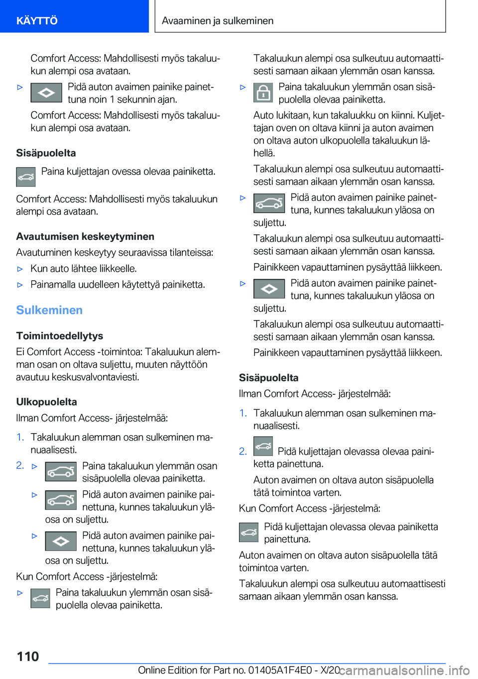 BMW X5 2021  Omistajan Käsikirja (in Finnish) �C�o�m�f�o�r�t��A�c�c�e�s�s�:��M�a�h�d�o�l�l�i�s�e�s�t�i��m�y�