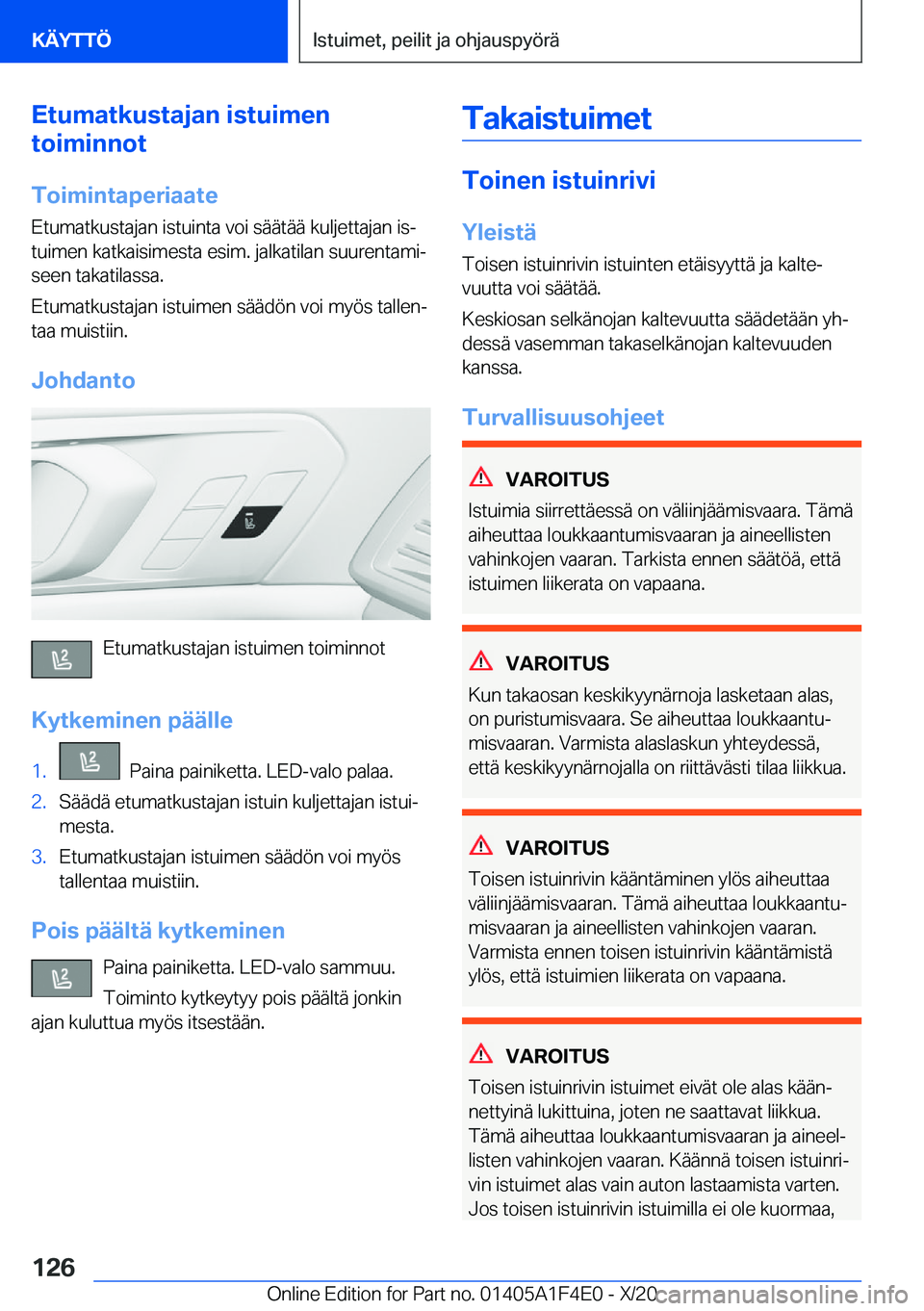 BMW X5 2021  Omistajan Käsikirja (in Finnish) �E�t�u�m�a�t�k�u�s�t�a�j�a�n��i�s�t�u�i�m�e�n
�t�o�i�m�i�n�n�o�t
�T�o�i�m�i�n�t�a�p�e�r�i�a�a�t�e �E�t�u�m�a�t�k�u�s�t�a�j�a�n��i�s�t�u�i�n�t�a��v�o�i��s�