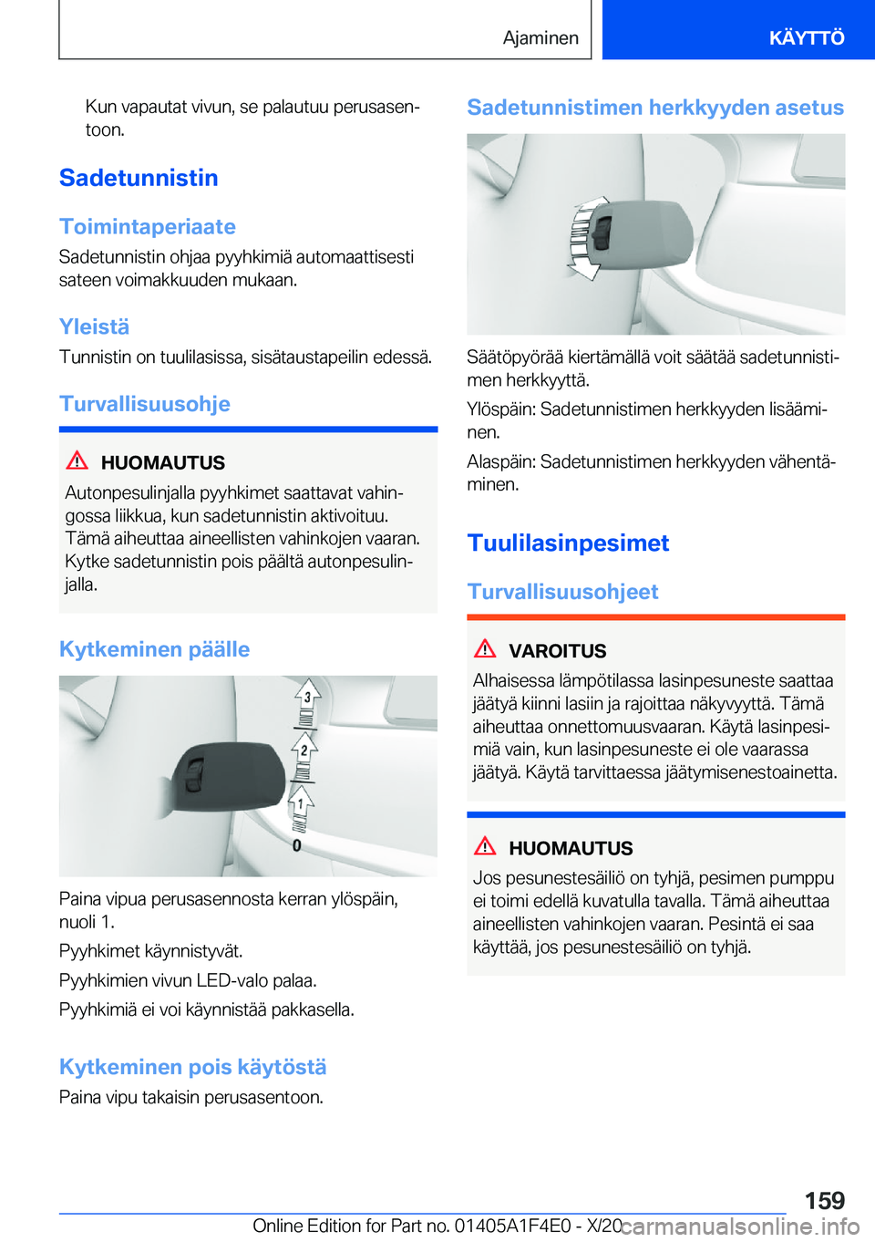 BMW X5 2021  Omistajan Käsikirja (in Finnish) �K�u�n��v�a�p�a�u�t�a�t��v�i�v�u�n�,��s�e��p�a�l�a�u�t�u�u��p�e�r�u�s�a�s�e�nj�t�o�o�n�.
�S�a�d�e�t�u�n�n�i�s�t�i�n
�T�o�i�m�i�n�t�a�p�e�r�i�a�a�t�e �S�a�d�e�t�u�n�n�i�s�t�i�n��o�h�j�a�a��p�y�