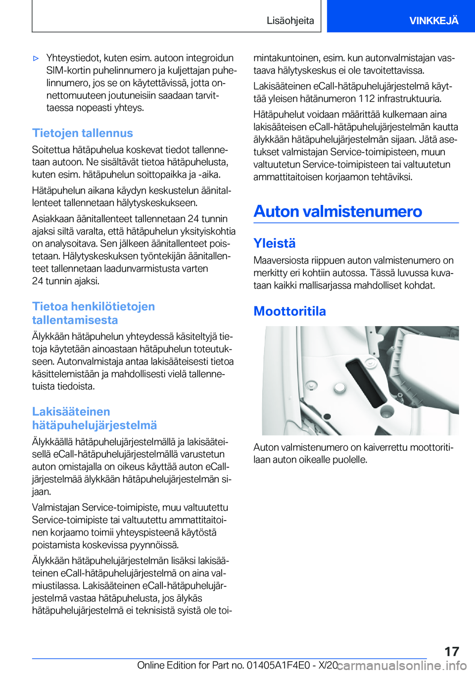 BMW X5 2021  Omistajan Käsikirja (in Finnish) 'x�Y�h�t�e�y�s�t�i�e�d�o�t�,��k�u�t�e�n��e�s�i�m�.��a�u�t�o�o�n��i�n�t�e�g�r�o�i�d�u�n�S�I�M�-�k�o�r�t�i�n��p�u�h�e�l�i�n�n�u�m�e�r�o��j�a��k�u�l�j�e�t�t�a�j�a�n��p�u�h�ej
�l�i�n�n�u�m�e�