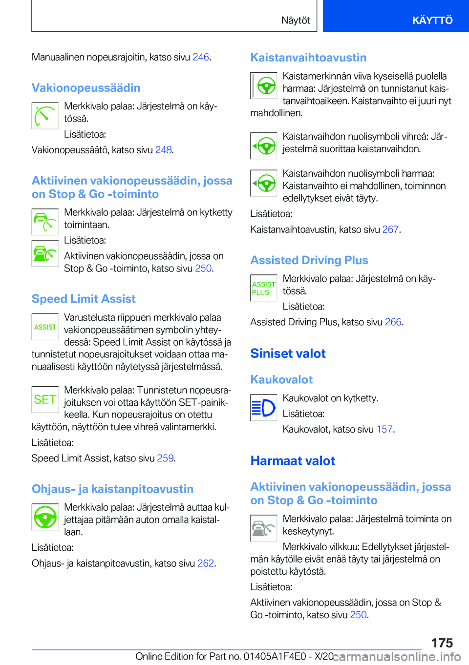 BMW X5 2021  Omistajan Käsikirja (in Finnish) �M�a�n�u�a�a�l�i�n�e�n��n�o�p�e�u�s�r�a�j�o�i�t�i�n�,��k�a�t�s�o��s�i�v�u��2�4�6�.
�V�a�k�i�o�n�o�p�e�u�s�s�
