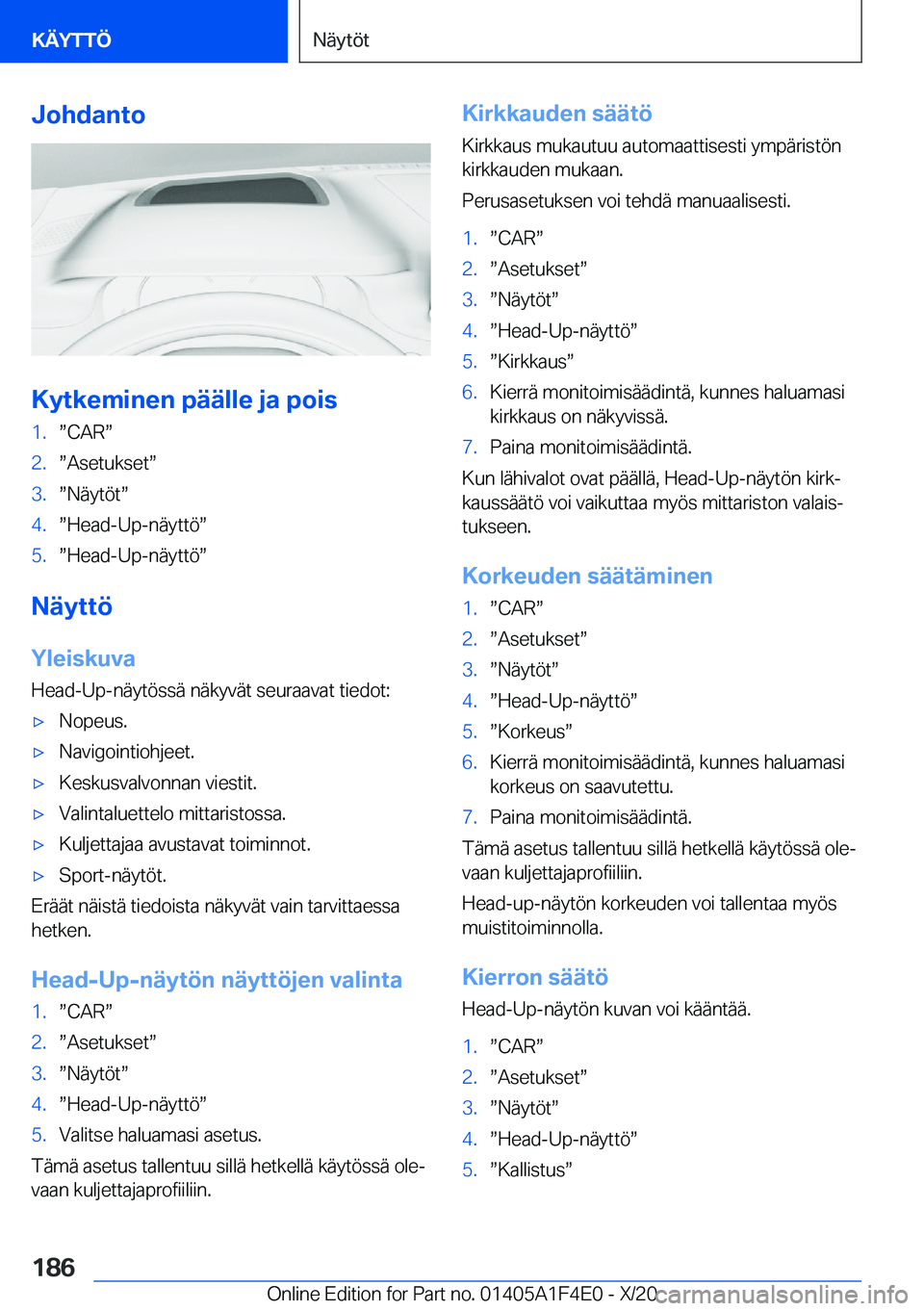 BMW X5 2021  Omistajan Käsikirja (in Finnish) �J�o�h�d�a�n�t�o
�K�y�t�k�e�m�i�n�e�n��p�