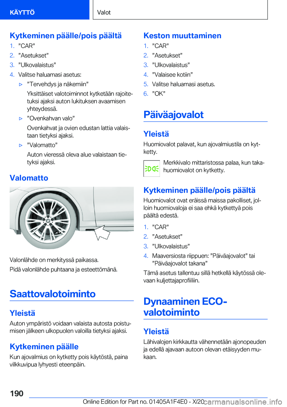 BMW X5 2021  Omistajan Käsikirja (in Finnish) �K�y�t�k�e�m�i�n�e�n��p�