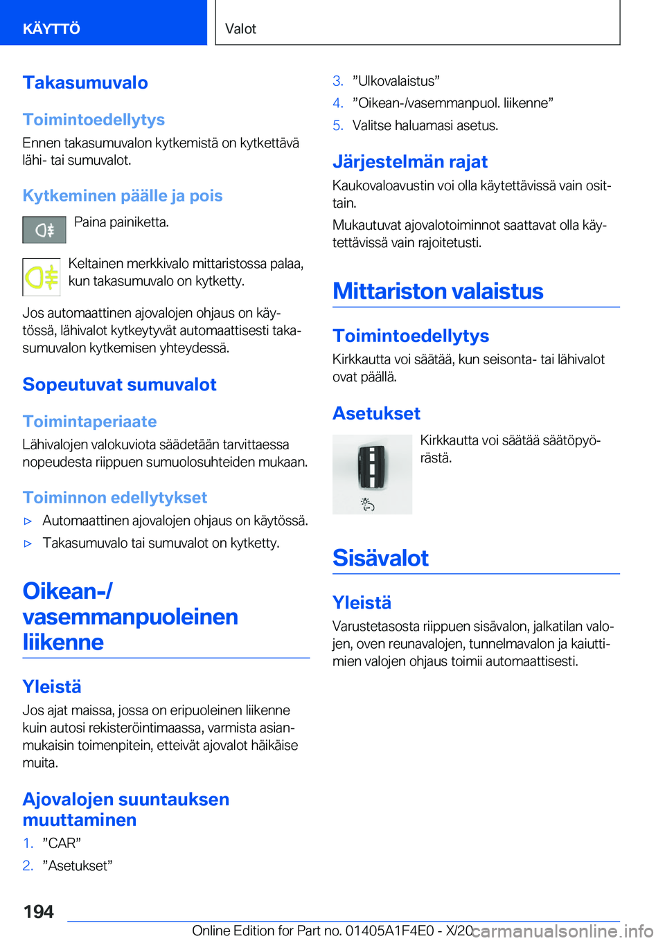 BMW X5 2021  Omistajan Käsikirja (in Finnish) �T�a�k�a�s�u�m�u�v�a�l�o�T�o�i�m�i�n�t�o�e�d�e�l�l�y�t�y�s �E�n�n�e�n��t�a�k�a�s�u�m�u�v�a�l�o�n��k�y�t�k�e�m�i�s�t�