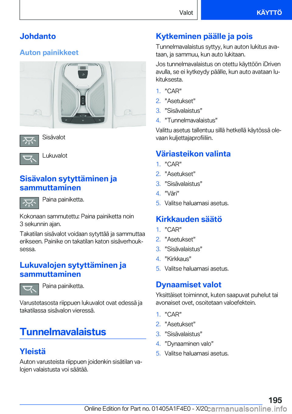 BMW X5 2021  Omistajan Käsikirja (in Finnish) �J�o�h�d�a�n�t�o
�A�u�t�o�n��p�a�i�n�i�k�k�e�e�t
�S�i�s�