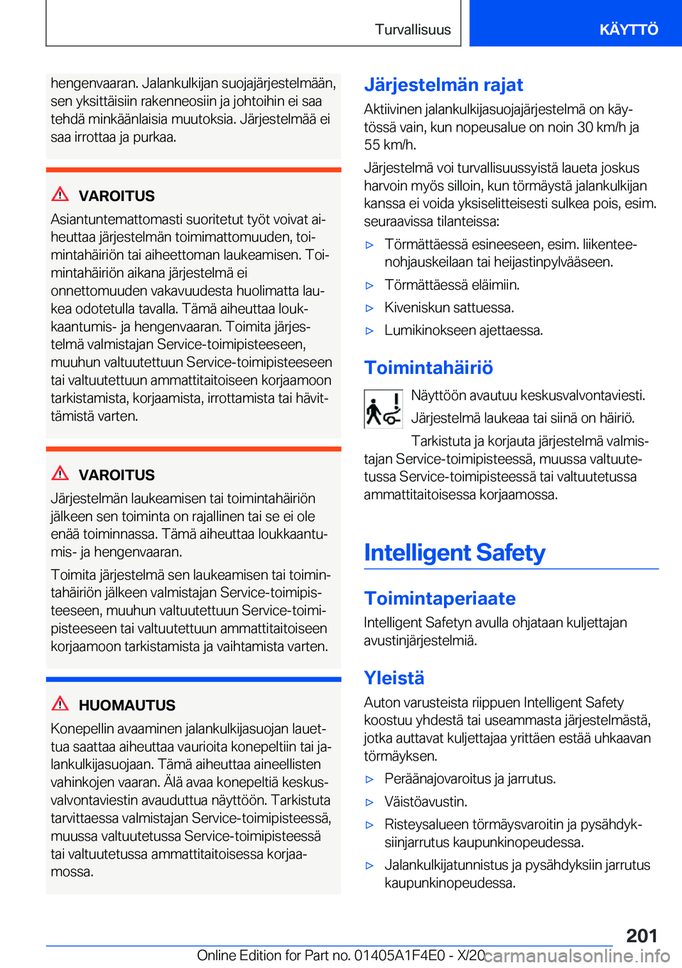 BMW X5 2021  Omistajan Käsikirja (in Finnish) �h�e�n�g�e�n�v�a�a�r�a�n�.��J�a�l�a�n�k�u�l�k�i�j�a�n��s�u�o�j�a�j�