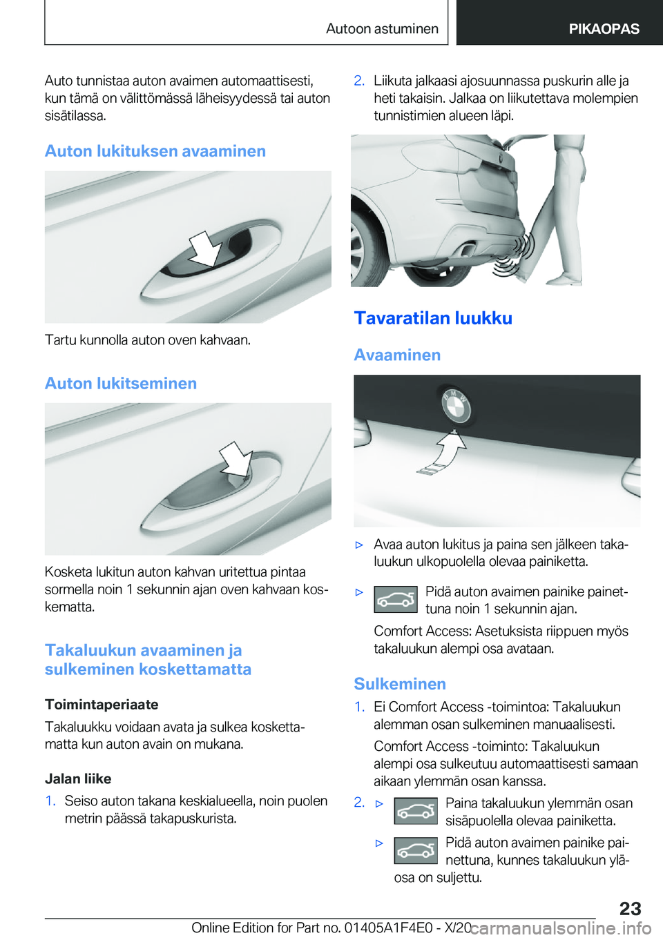 BMW X5 2021  Omistajan Käsikirja (in Finnish) �A�u�t�o��t�u�n�n�i�s�t�a�a��a�u�t�o�n��a�v�a�i�m�e�n��a�u�t�o�m�a�a�t�t�i�s�e�s�t�i�,�k�u�n��t�