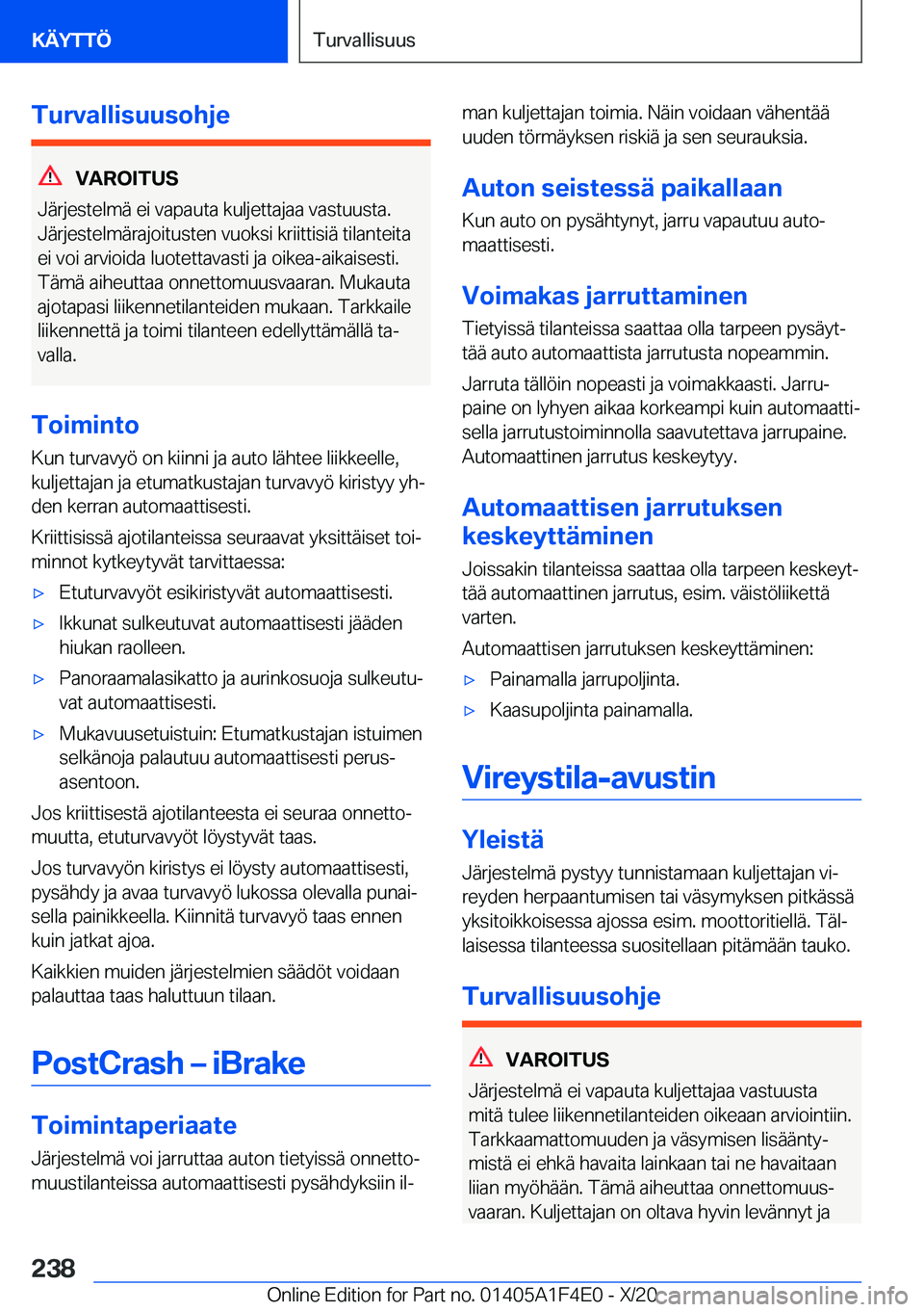 BMW X5 2021  Omistajan Käsikirja (in Finnish) �T�u�r�v�a�l�l�i�s�u�u�s�o�h�j�e
�V�A�R�O�I�T�U�S
�J�