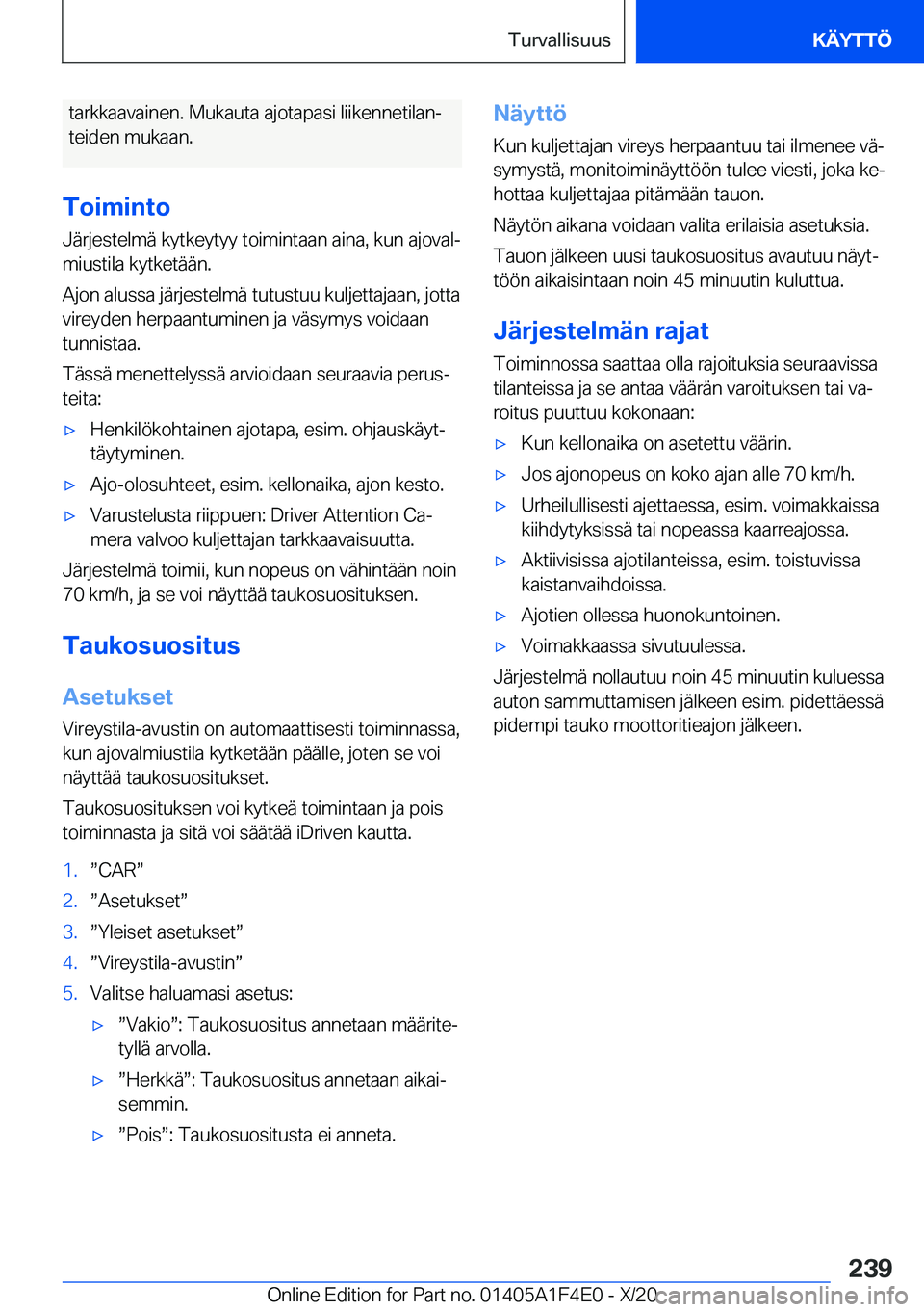 BMW X5 2021  Omistajan Käsikirja (in Finnish) �t�a�r�k�k�a�a�v�a�i�n�e�n�.��M�u�k�a�u�t�a��a�j�o�t�a�p�a�s�i��l�i�i�k�e�n�n�e�t�i�l�a�nj
�t�e�i�d�e�n��m�u�k�a�a�n�.
�T�o�i�m�i�n�t�o
�J�