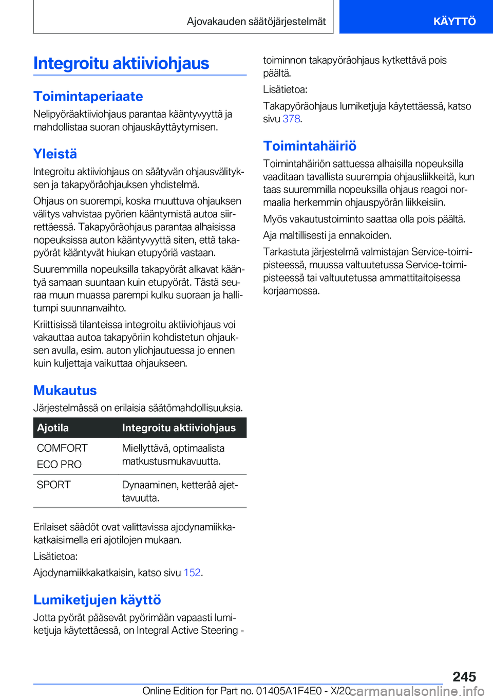 BMW X5 2021  Omistajan Käsikirja (in Finnish) �I�n�t�e�g�r�o�i�t�u��a�k�t�i�i�v�i�o�h�j�a�u�s
�T�o�i�m�i�n�t�a�p�e�r�i�a�a�t�e�N�e�l�i�p�y�