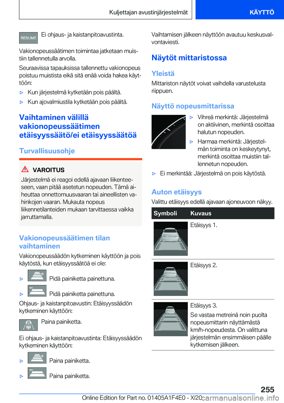 BMW X5 2021  Omistajan Käsikirja (in Finnish) �E�i��o�h�j�a�u�s�-��j�a��k�a�i�s�t�a�n�p�i�t�o�a�v�u�s�t�i�n�t�a�.
�V�a�k�i�o�n�o�p�e�u�s�s�