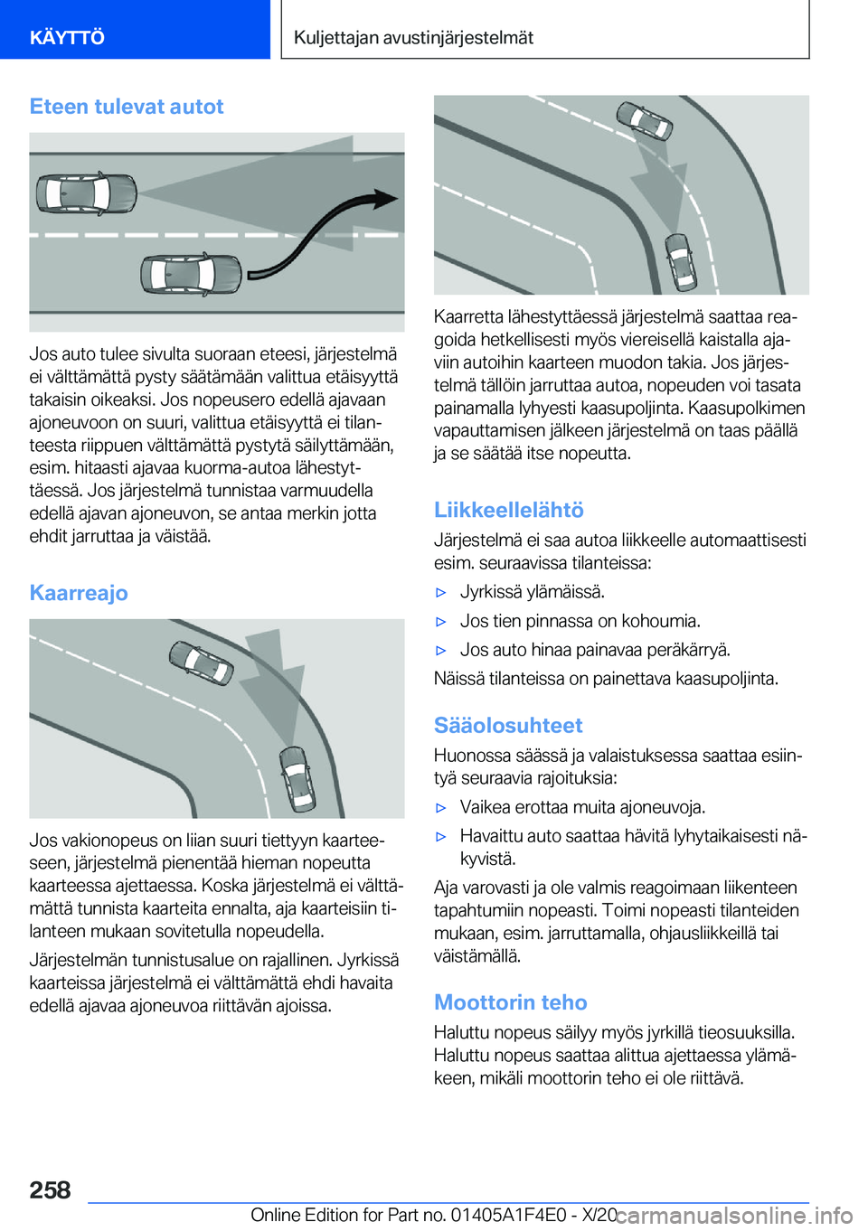 BMW X5 2021  Omistajan Käsikirja (in Finnish) �E�t�e�e�n��t�u�l�e�v�a�t��a�u�t�o�t
�J�o�s��a�u�t�o��t�u�l�e�e��s�i�v�u�l�t�a��s�u�o�r�a�a�n��e�t�e�e�s�i�,��j�