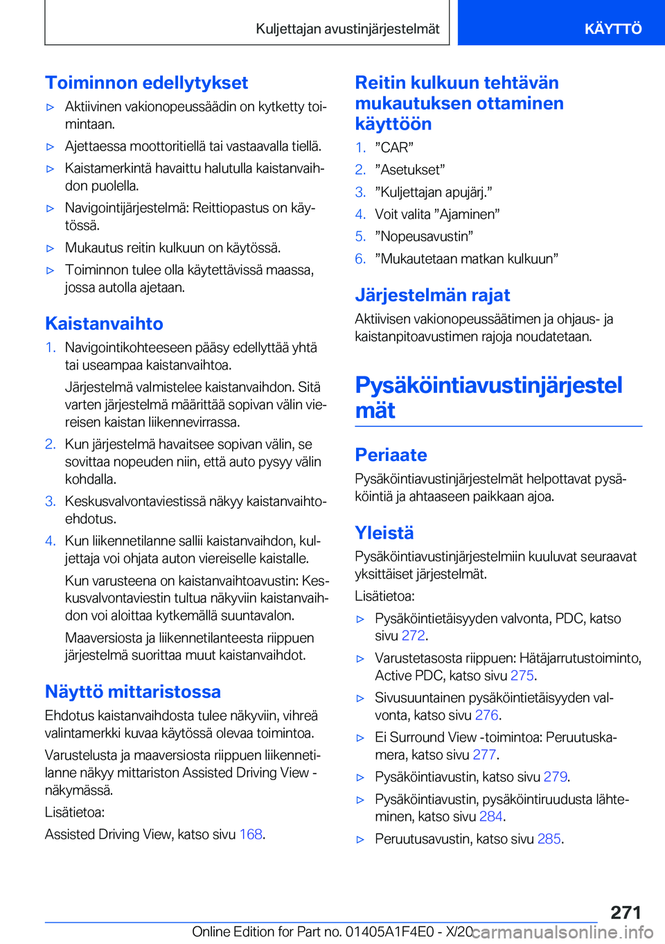 BMW X5 2021  Omistajan Käsikirja (in Finnish) �T�o�i�m�i�n�n�o�n��e�d�e�l�l�y�t�y�k�s�e�t'x�A�k�t�i�i�v�i�n�e�n��v�a�k�i�o�n�o�p�e�u�s�s�