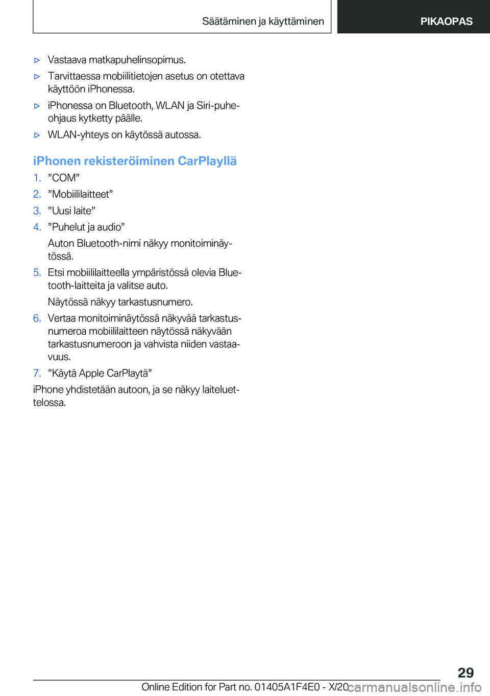 BMW X5 2021  Omistajan Käsikirja (in Finnish) 'x�V�a�s�t�a�a�v�a��m�a�t�k�a�p�u�h�e�l�i�n�s�o�p�i�m�u�s�.'x�T�a�r�v�i�t�t�a�e�s�s�a��m�o�b�i�i�l�i�t�i�e�t�o�j�e�n��a�s�e�t�u�s��o�n��o�t�e�t�t�a�v�a
�k�
