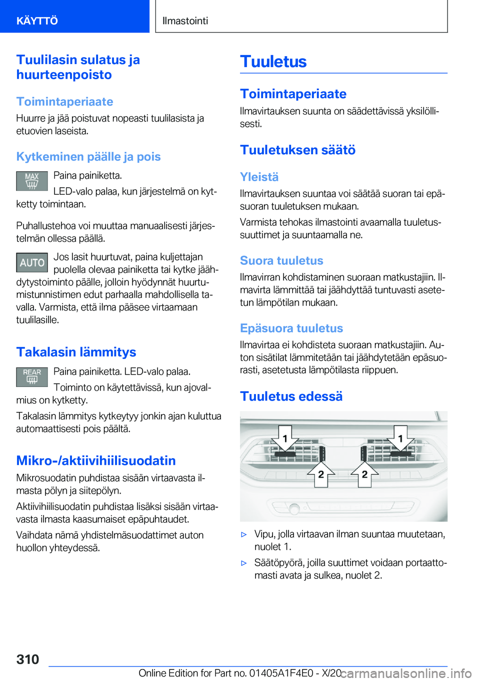 BMW X5 2021  Omistajan Käsikirja (in Finnish) �T�u�u�l�i�l�a�s�i�n��s�u�l�a�t�u�s��j�a
�h�u�u�r�t�e�e�n�p�o�i�s�t�o
�T�o�i�m�i�n�t�a�p�e�r�i�a�a�t�e �H�u�u�r�r�e��j�a��j�