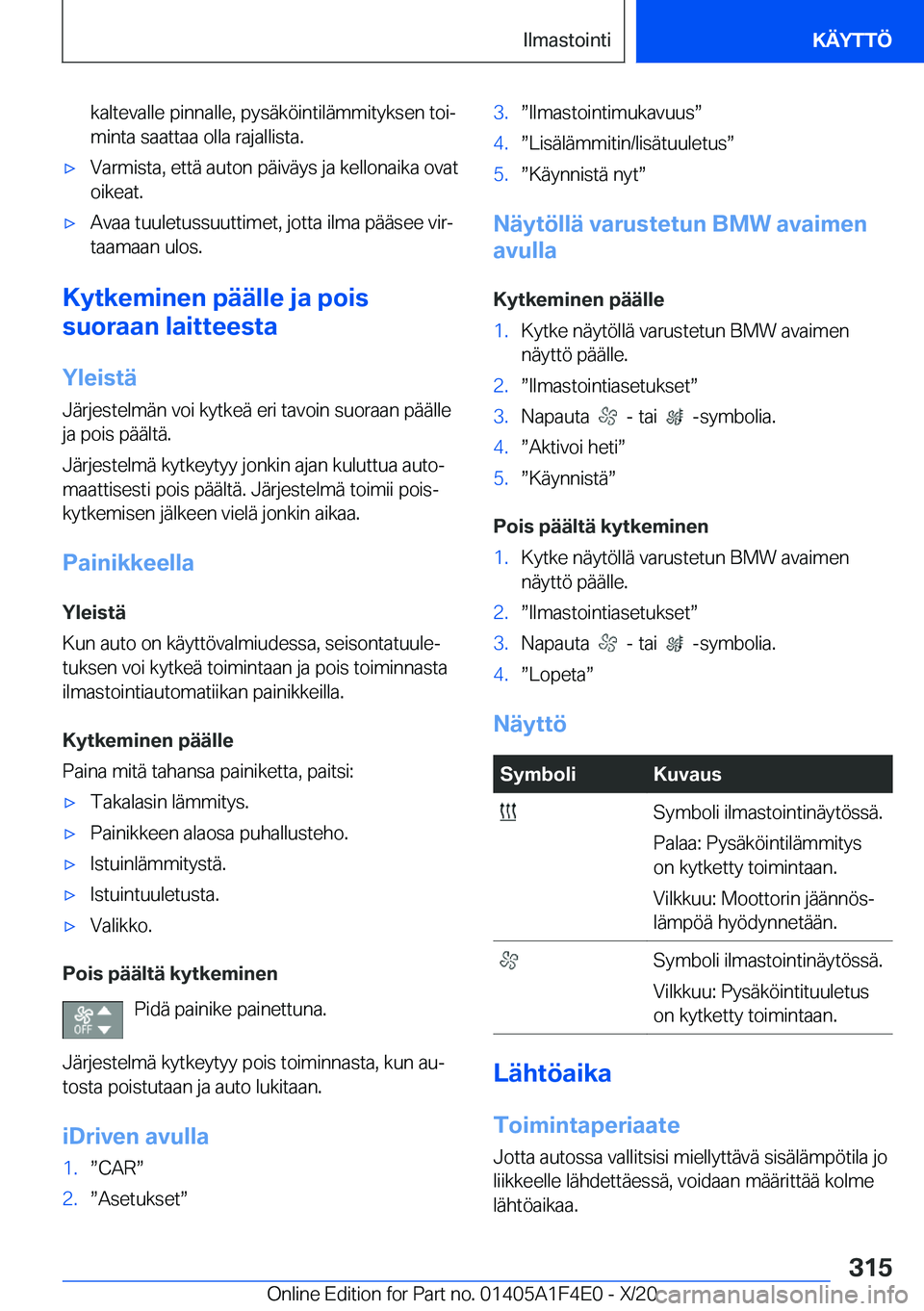 BMW X5 2021  Omistajan Käsikirja (in Finnish) �k�a�l�t�e�v�a�l�l�e��p�i�n�n�a�l�l�e�,��p�y�s�
