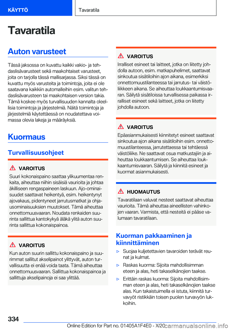 BMW X5 2021  Omistajan Käsikirja (in Finnish) �T�a�v�a�r�a�t�i�l�a�A�u�t�o�n��v�a�r�u�s�t�e�e�t
�T�