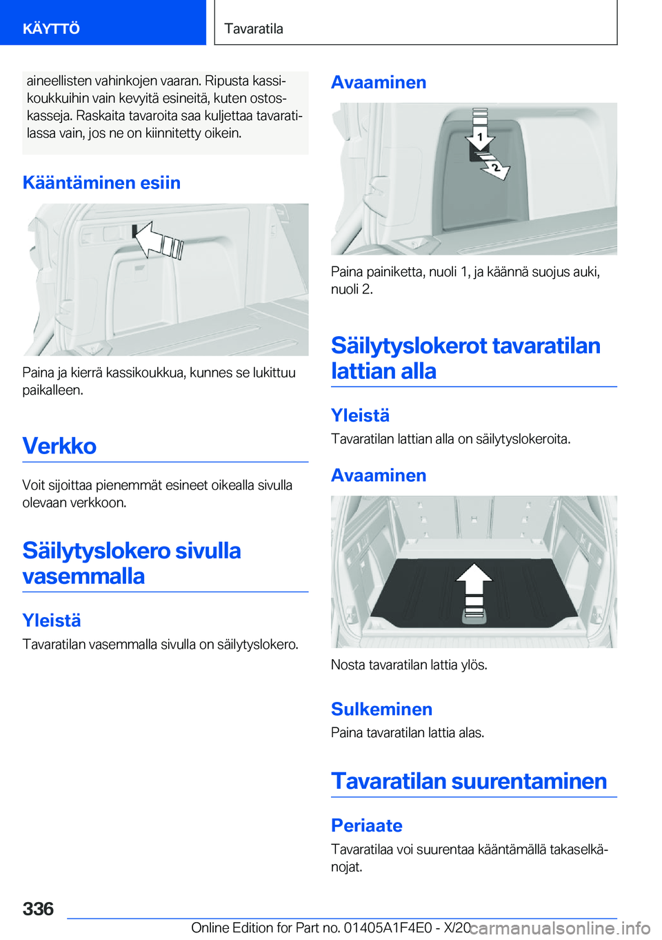 BMW X5 2021  Omistajan Käsikirja (in Finnish) �a�i�n�e�e�l�l�i�s�t�e�n��v�a�h�i�n�k�o�j�e�n��v�a�a�r�a�n�.��R�i�p�u�s�t�a��k�a�s�s�ij�k�o�u�k�k�u�i�h�i�n��v�a�i�n��k�e�v�y�i�t�