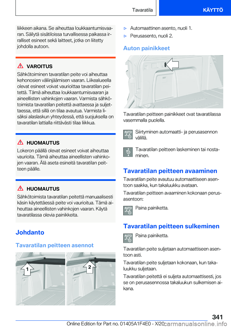 BMW X5 2021  Omistajan Käsikirja (in Finnish) �l�i�i�k�k�e�e�n��a�i�k�a�n�a�.��S�e��a�i�h�e�u�t�t�a�a��l�o�u�k�k�a�a�n�t�u�m�i�s�v�a�aj
�r�a�n�.��S�