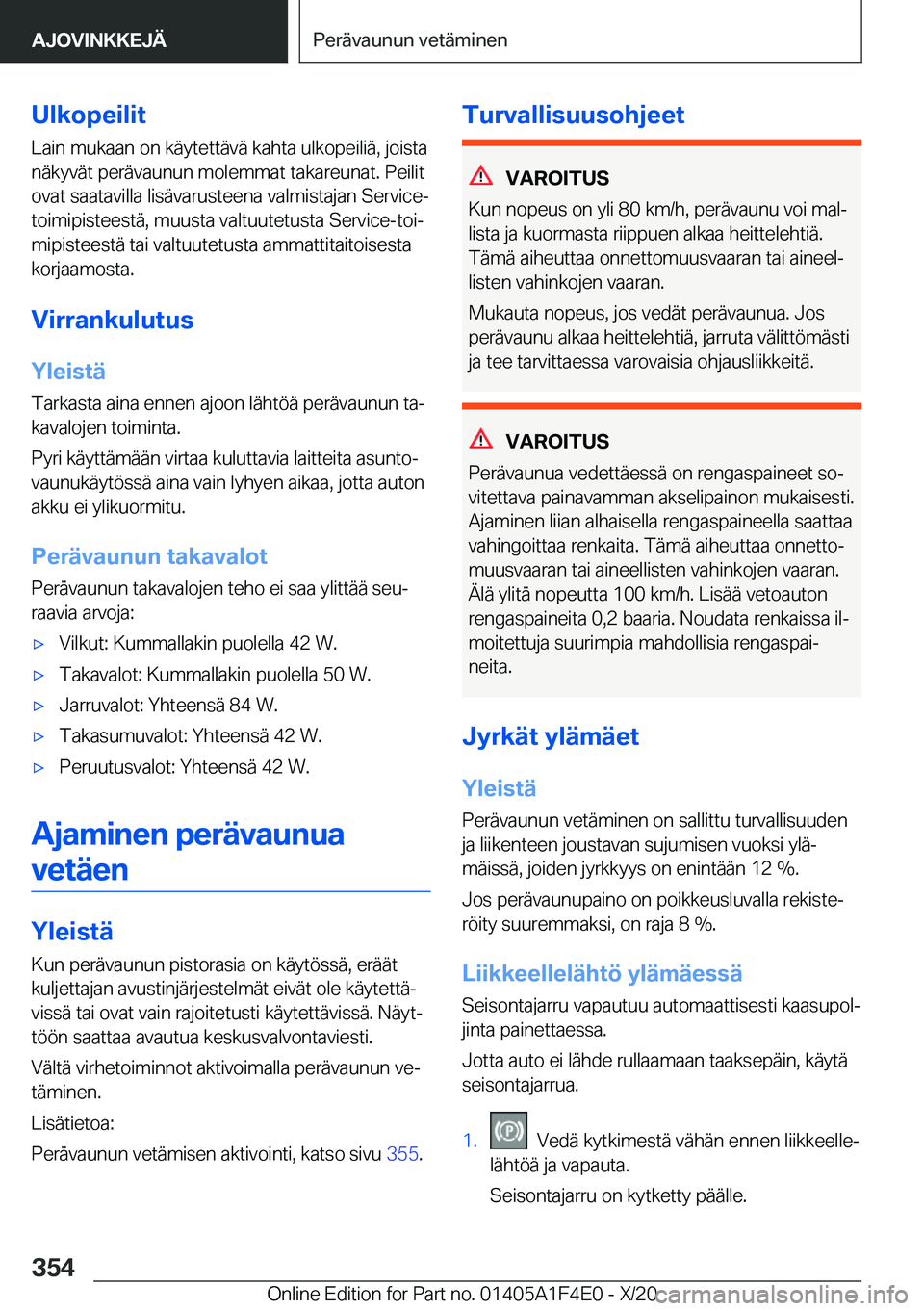 BMW X5 2021  Omistajan Käsikirja (in Finnish) �U�l�k�o�p�e�i�l�i�t
�L�a�i�n��m�u�k�a�a�n��o�n��k�