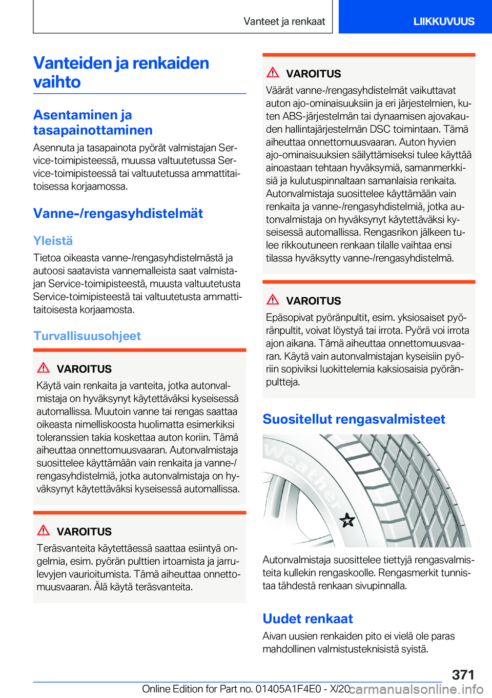 BMW X5 2021  Omistajan Käsikirja (in Finnish) �V�a�n�t�e�i�d�e�n��j�a��r�e�n�k�a�i�d�e�n�v�a�i�h�t�o
�A�s�e�n�t�a�m�i�n�e�n��j�a
�t�a�s�a�p�a�i�n�o�t�t�a�m�i�n�e�n
�A�s�e�n�n�u�t�a��j�a��t�a�s�a�p�a�i�n�o�t�a��p�y�