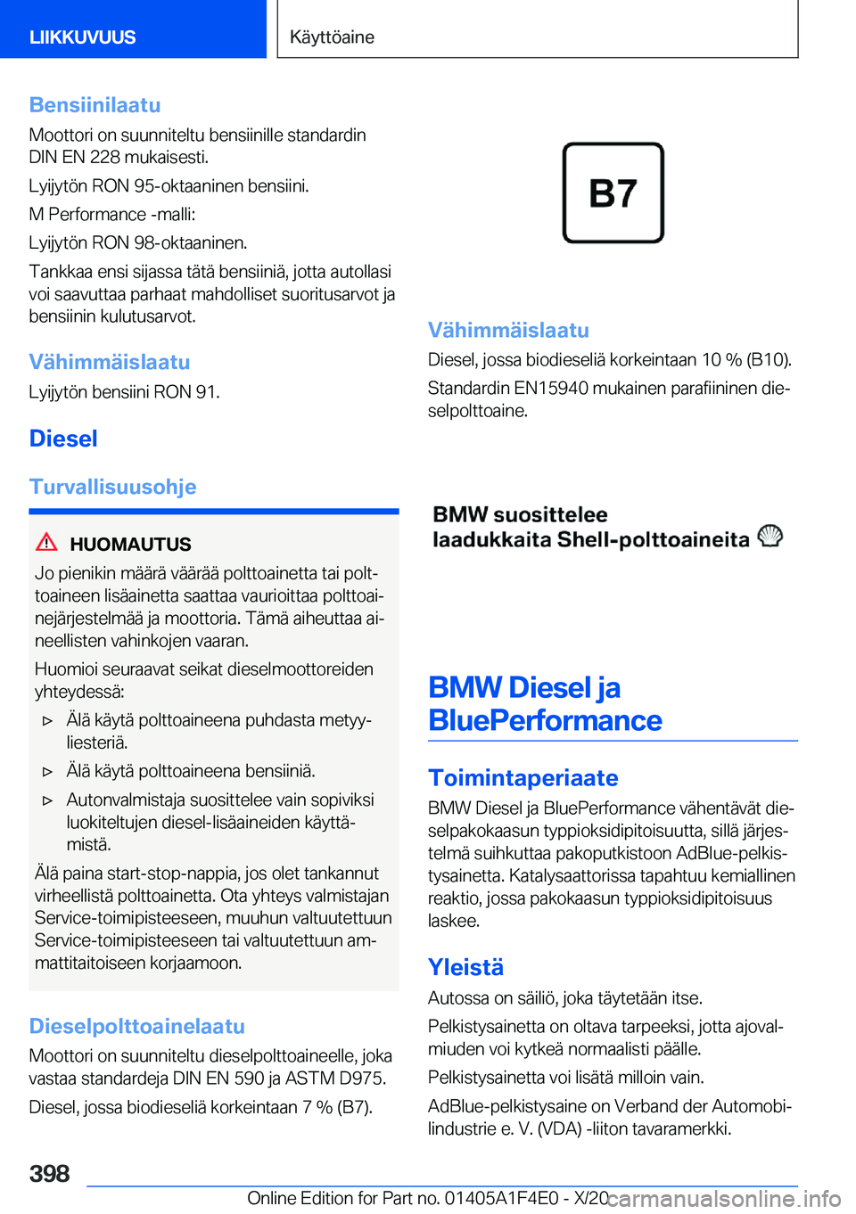 BMW X5 2021  Omistajan Käsikirja (in Finnish) �B�e�n�s�i�i�n�i�l�a�a�t�u�M�o�o�t�t�o�r�i��o�n��s�u�u�n�n�i�t�e�l�t�u��b�e�n�s�i�i�n�i�l�l�e��s�t�a�n�d�a�r�d�i�n
�D�I�N��E�N��2�2�8��m�u�k�a�i�s�e�s�t�i�.
�L�y�i�j�y�t�