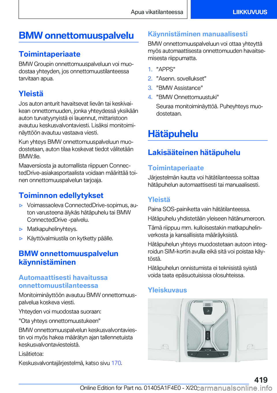 BMW X5 2021  Omistajan Käsikirja (in Finnish) �B�M�W��o�n�n�e�t�t�o�m�u�u�s�p�a�l�v�e�l�u
�T�o�i�m�i�n�t�a�p�e�r�i�a�a�t�e�B�M�W��G�r�o�u�p�i�n��o�n�n�e�t�t�o�m�u�u�s�p�a�l�v�e�l�u�u�n��v�o�i��m�u�oj
�d�o�s�t�a�a��y�h�t�e�y�d�e�n�,��j�o�s