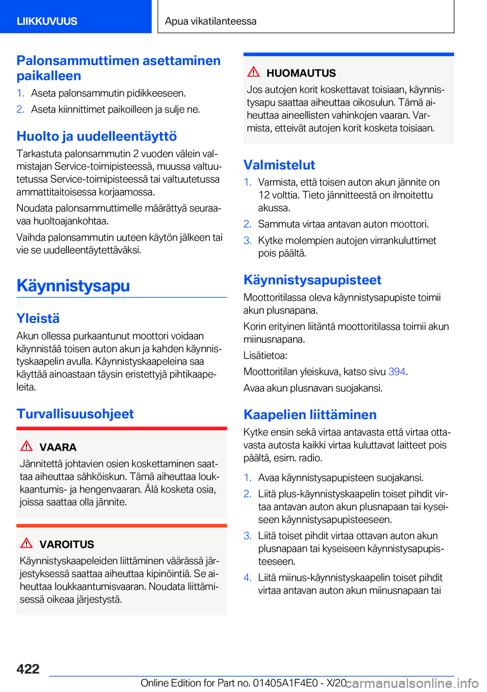 BMW X5 2021  Omistajan Käsikirja (in Finnish) �P�a�l�o�n�s�a�m�m�u�t�t�i�m�e�n��a�s�e�t�t�a�m�i�n�e�n
�p�a�i�k�a�l�l�e�e�n�1�.�A�s�e�t�a��p�a�l�o�n�s�a�m�m�u�t�i�n��p�i�d�i�k�k�e�e�s�e�e�n�.�2�.�A�s�e�t�a��k�i�i�n�n�i�t�t�i�m�e�t��p�a�i�k�o�