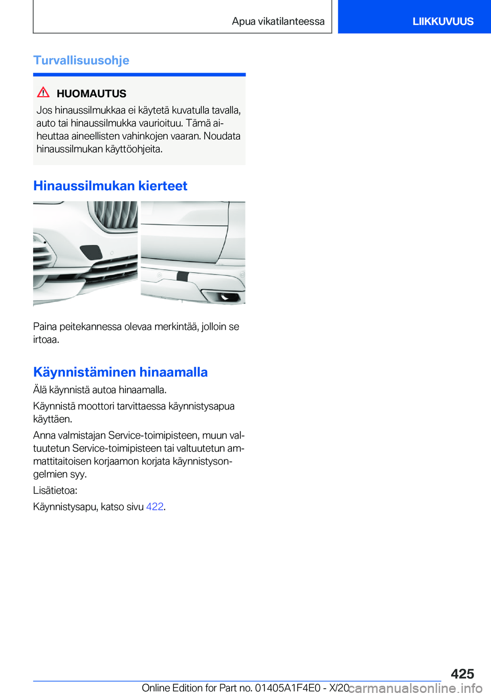 BMW X5 2021  Omistajan Käsikirja (in Finnish) �T�u�r�v�a�l�l�i�s�u�u�s�o�h�j�e
�H�U�O�M�A�U�T�U�S
�J�o�s��h�i�n�a�u�s�s�i�l�m�u�k�k�a�a��e�i��k�