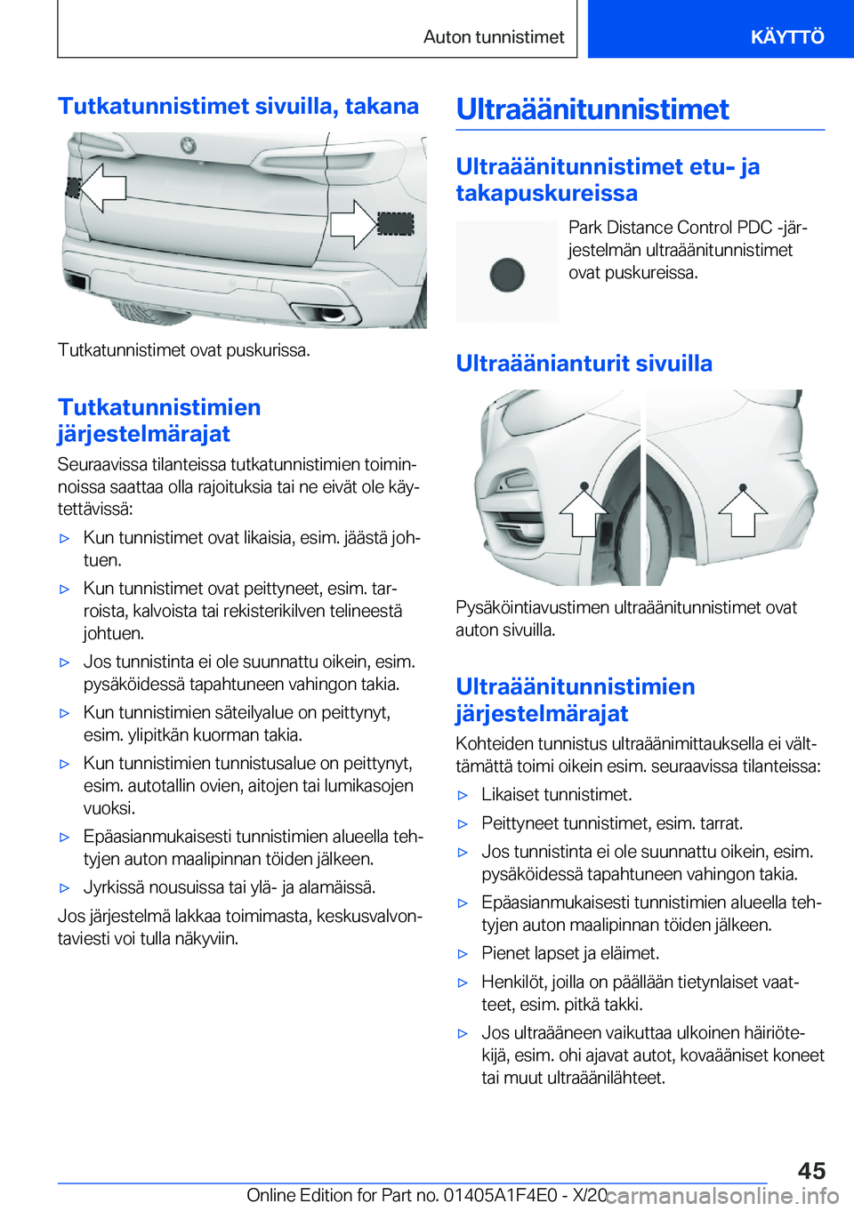 BMW X5 2021  Omistajan Käsikirja (in Finnish) �T�u�t�k�a�t�u�n�n�i�s�t�i�m�e�t��s�i�v�u�i�l�l�a�,��t�a�k�a�n�a
�T�u�t�k�a�t�u�n�n�i�s�t�i�m�e�t��o�v�a�t��p�u�s�k�u�r�i�s�s�a�.
�T�u�t�k�a�t�u�n�n�i�s�t�i�m�i�e�n
�j�