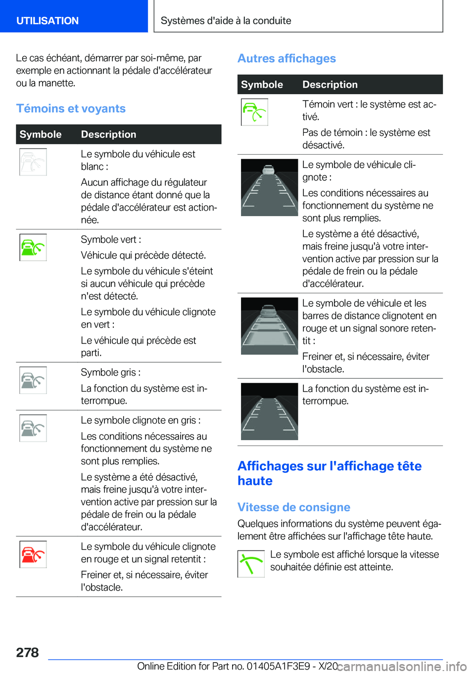BMW X5 2021  Notices Demploi (in French) �L�e��c�a�s��é�c�h�é�a�n�t�,��d�é�m�a�r�r�e�r��p�a�r��s�o�i�-�m�ê�m�e�,��p�a�r
�e�x�e�m�p�l�e��e�n��a�c�t�i�o�n�n�a�n�t��l�a��p�é�d�a�l�e��d�'�a�c�c�é�l�é�r�a�t�e�u�r �o�u��l�a�