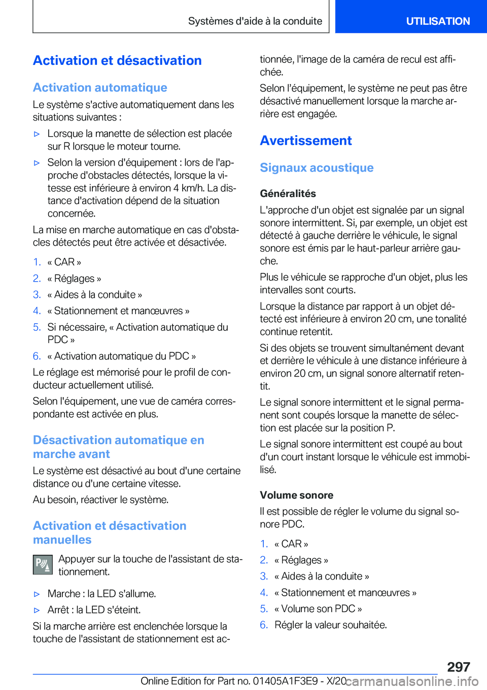 BMW X5 2021  Notices Demploi (in French) �A�c�t�i�v�a�t�i�o�n��e�t��d�é�s�a�c�t�i�v�a�t�i�o�n�A�c�t�i�v�a�t�i�o�n��a�u�t�o�m�a�t�i�q�u�e
�L�e��s�y�s�t�è�m�e��s�'�a�c�t�i�v�e��a�u�t�o�m�a�t�i�q�u�e�m�e�n�t��d�a�n�s��l�e�s �s�i�t