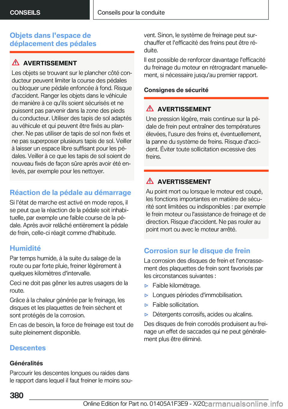BMW X5 2021  Notices Demploi (in French) �O�b�j�e�t�s��d�a�n�s��l�'�e�s�p�a�c�e��d�e
�d�é�p�l�a�c�e�m�e�n�t��d�e�s��p�é�d�a�l�e�s
�A�V�E�R�T�I�S�S�E�M�E�N�T
�L�e�s��o�b�j�e�t�s��s�e��t�r�o�u�v�a�n�t��s�u�r��l�e��p�l�a�n�c�h�
