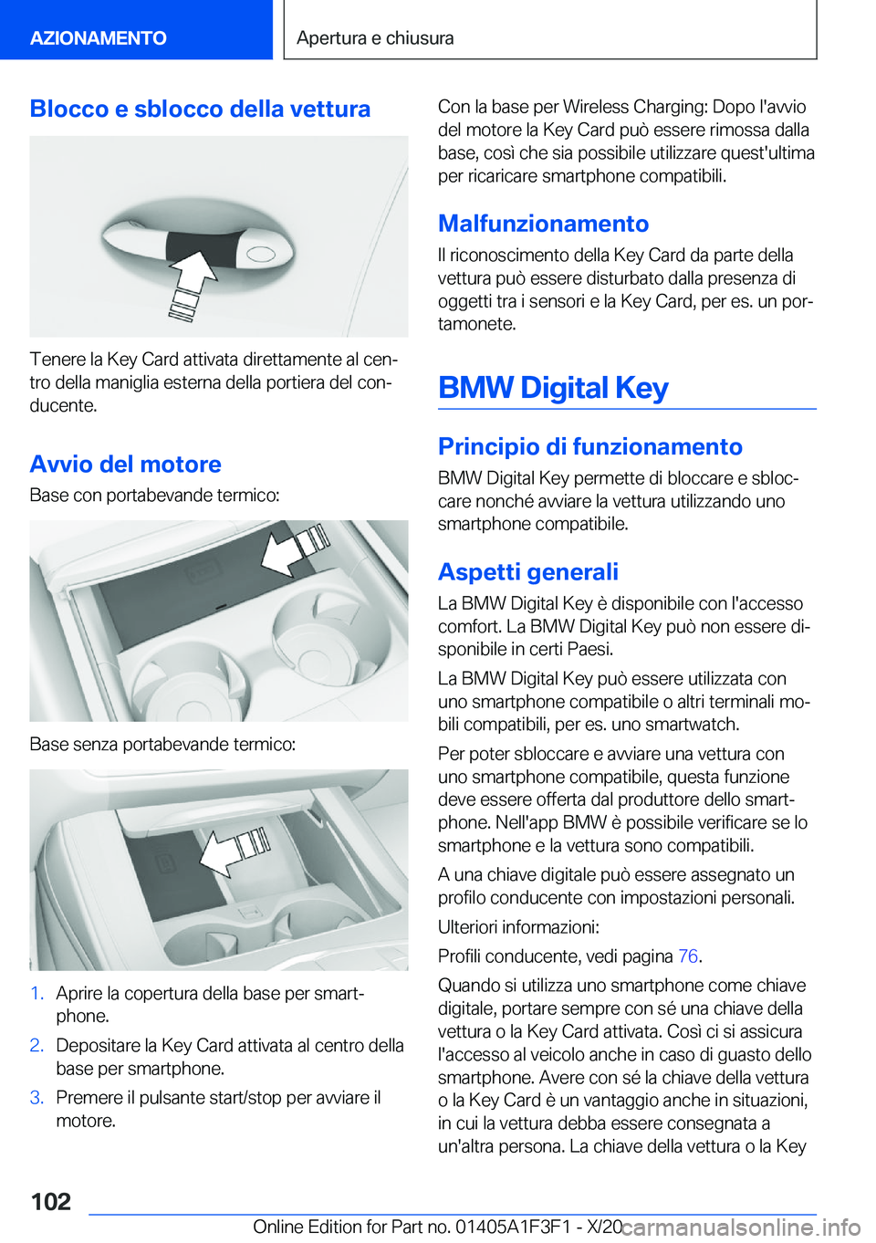 BMW X5 2021  Libretti Di Uso E manutenzione (in Italian) �B�l�o�c�c�o��e��s�b�l�o�c�c�o��d�e�l�l�a��v�e�t�t�u�r�a
�T�e�n�e�r�e��l�a��K�e�y��C�a�r�d��a�t�t�i�v�a�t�a��d�i�r�e�t�t�a�m�e�n�t�e��a�l��c�e�nª
�t�r�o��d�e�l�l�a��m�a�n�i�g�l�i�a��e�
