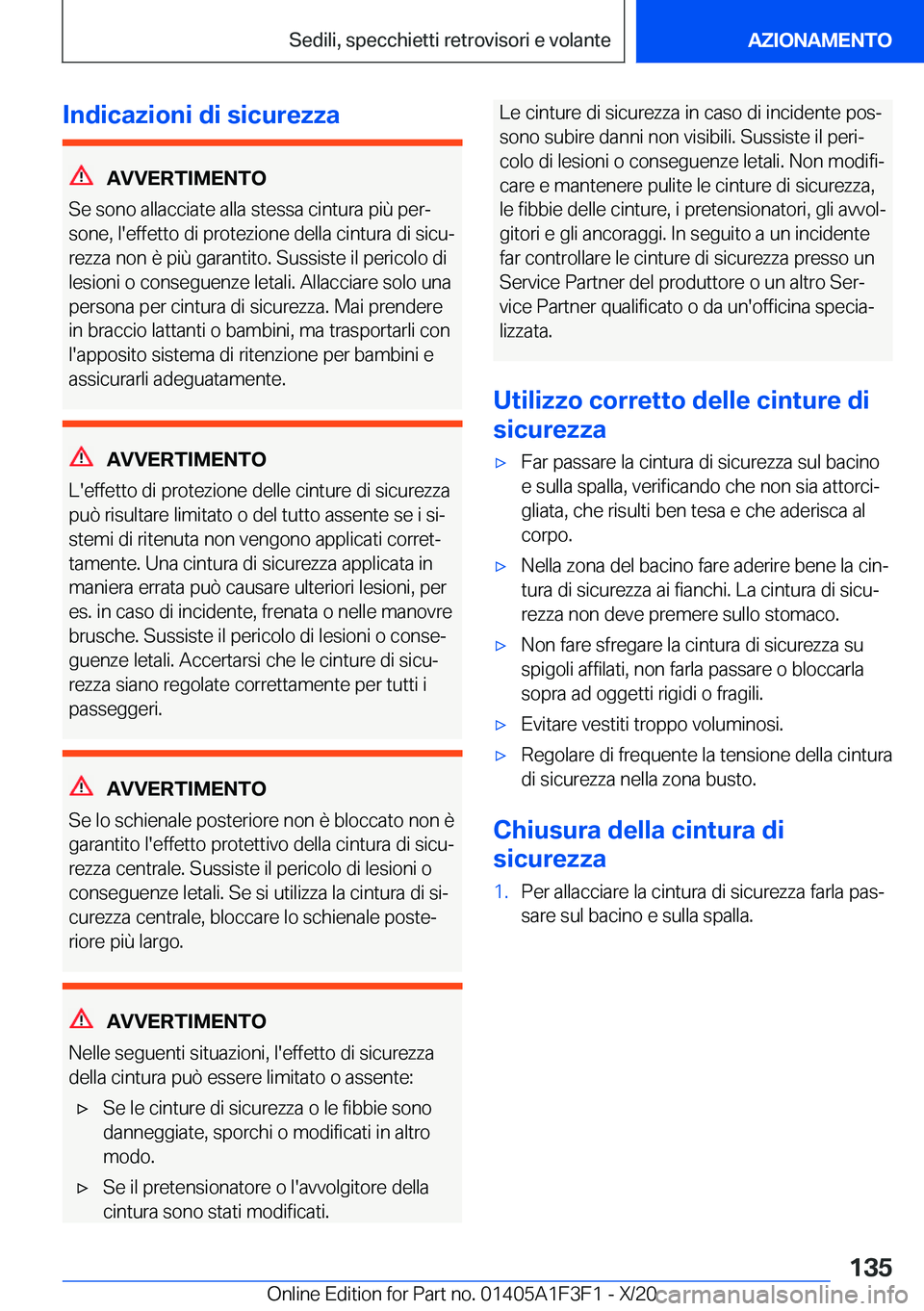 BMW X5 2021  Libretti Di Uso E manutenzione (in Italian) �I�n�d�i�c�a�z�i�o�n�i��d�i��s�i�c�u�r�e�z�z�a
�A�V�V�E�R�T�I�M�E�N�T�O
�S�e��s�o�n�o��a�l�l�a�c�c�i�a�t�e��a�l�l�a��s�t�e�s�s�a��c�i�n�t�u�r�a��p�i�