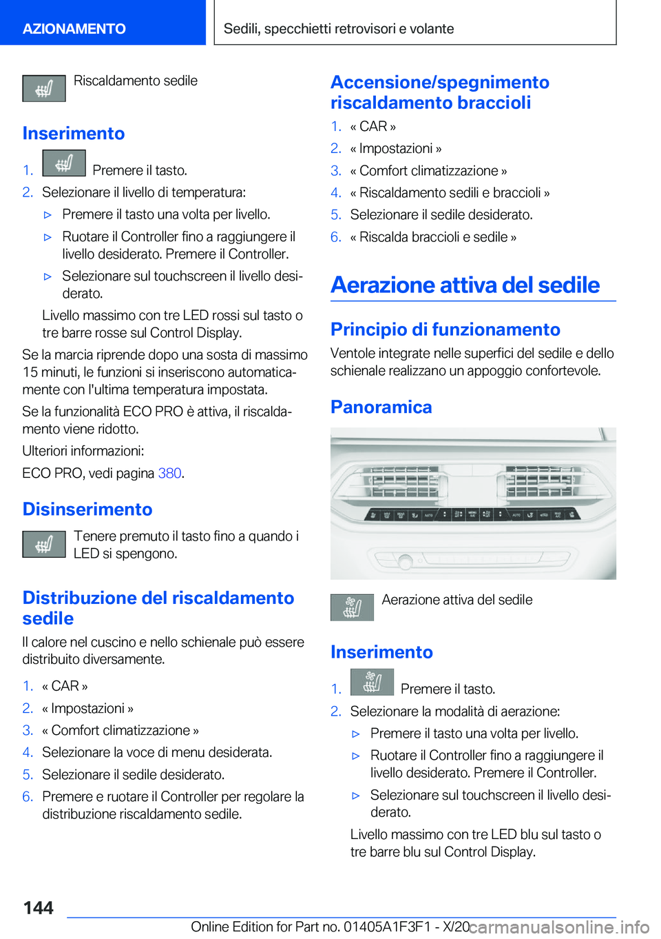 BMW X5 2021  Libretti Di Uso E manutenzione (in Italian) �R�i�s�c�a�l�d�a�m�e�n�t�o��s�e�d�i�l�e
�I�n�s�e�r�i�m�e�n�t�o�1�.���P�r�e�m�e�r�e��i�l��t�a�s�t�o�.�2�.�S�e�l�e�z�i�o�n�a�r�e��i�l��l�i�v�e�l�l�o��d�i��t�e�m�p�e�r�a�t�u�r�a�:'x�P�r�e�m�