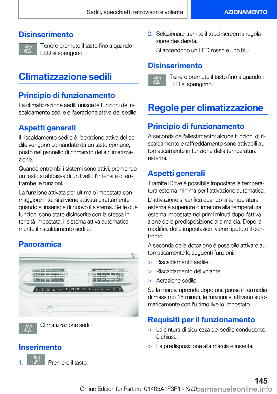 BMW X5 2021  Libretti Di Uso E manutenzione (in Italian) �D�i�s�i�n�s�e�r�i�m�e�n�t�o�T�e�n�e�r�e��p�r�e�m�u�t�o��i�l��t�a�s�t�o��f�i�n�o��a��q�u�a�n�d�o��i
�L�E�D��s�i��s�p�e�n�g�o�n�o�.
�C�l�i�m�a�t�i�z�z�a�z�i�o�n�e��s�e�d�i�l�i
�P�r�i�n�c�i�p�