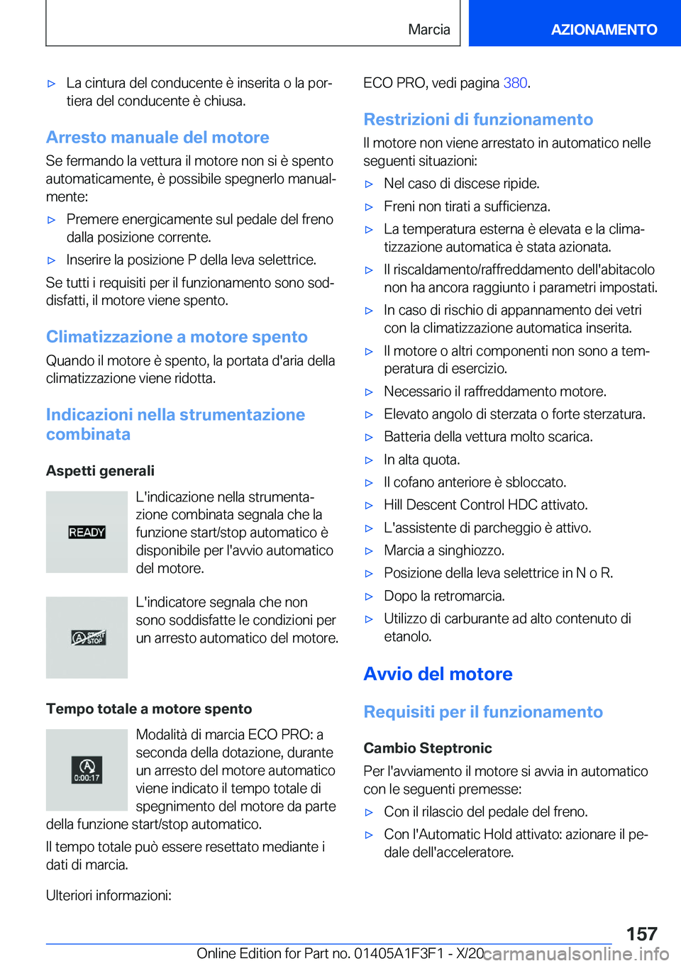 BMW X5 2021  Libretti Di Uso E manutenzione (in Italian) 'x�L�a��c�i�n�t�u�r�a��d�e�l��c�o�n�d�u�c�e�n�t�e��è��i�n�s�e�r�i�t�a��o��l�a��p�o�rª
�t�i�e�r�a��d�e�l��c�o�n�d�u�c�e�n�t�e��è��c�h�i�u�s�a�.
�A�r�r�e�s�t�o��m�a�n�u�a�l�e��d�e�