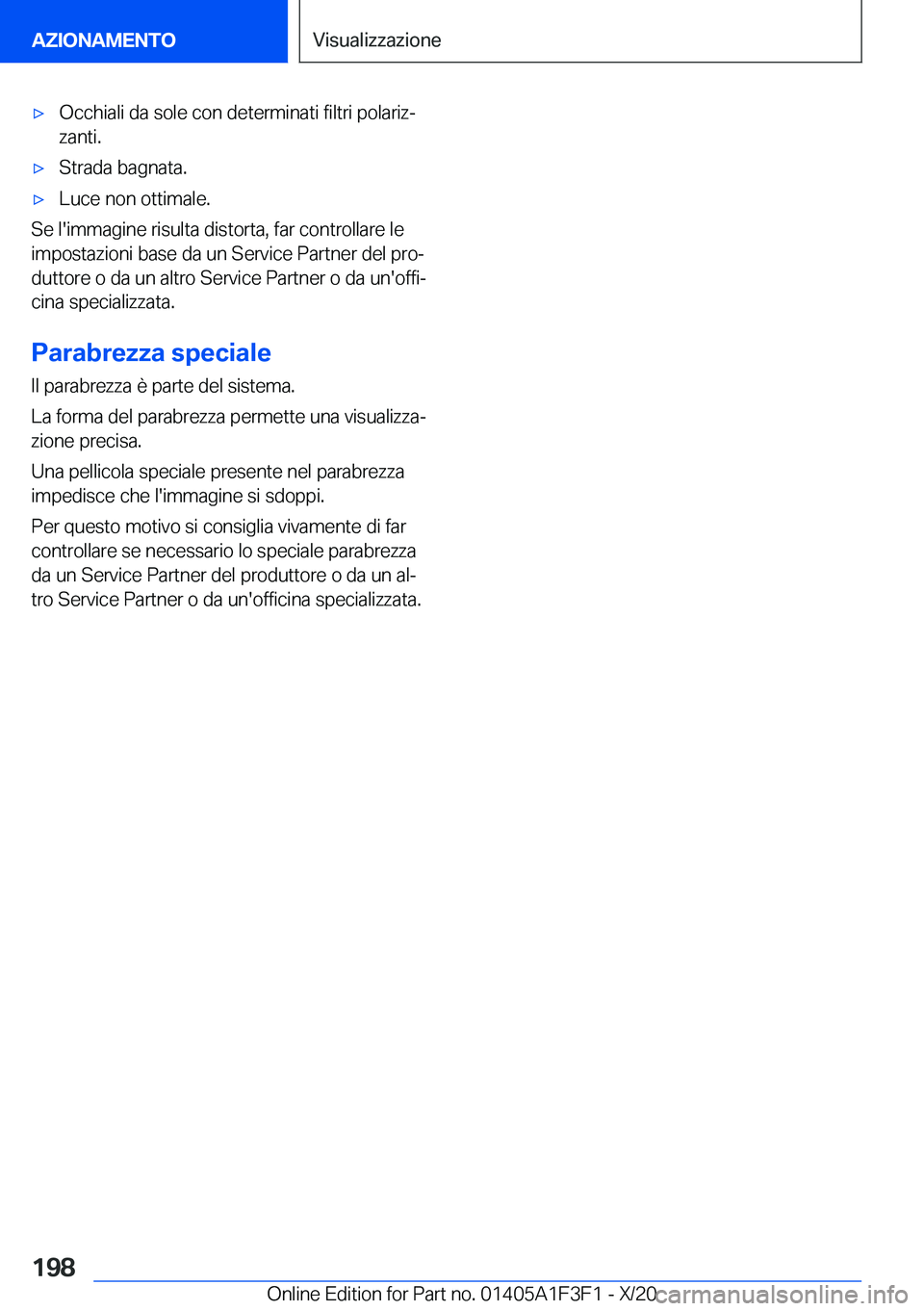 BMW X5 2021  Libretti Di Uso E manutenzione (in Italian) 'x�O�c�c�h�i�a�l�i��d�a��s�o�l�e��c�o�n��d�e�t�e�r�m�i�n�a�t�i��f�i�l�t�r�i��p�o�l�a�r�i�zª
�z�a�n�t�i�.'x�S�t�r�a�d�a��b�a�g�n�a�t�a�.'x�L�u�c�e��n�o�n��o�t�t�i�m�a�l�e�.
�S�e�