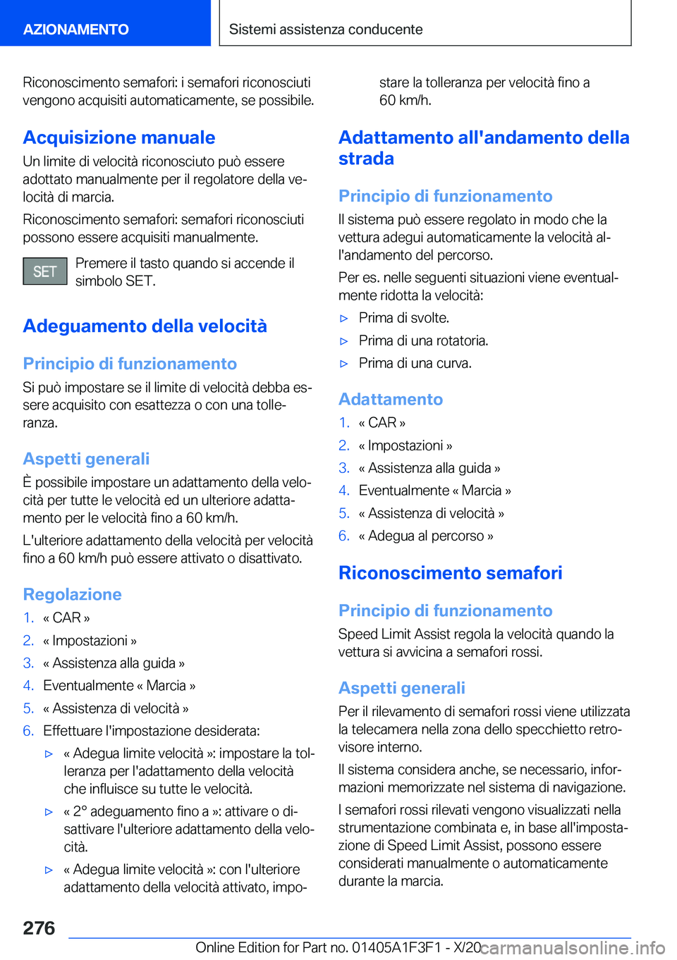 BMW X5 2021  Libretti Di Uso E manutenzione (in Italian) �R�i�c�o�n�o�s�c�i�m�e�n�t�o��s�e�m�a�f�o�r�i�:��i��s�e�m�a�f�o�r�i��r�i�c�o�n�o�s�c�i�u�t�i�v�e�n�g�o�n�o��a�c�q�u�i�s�i�t�i��a�u�t�o�m�a�t�i�c�a�m�e�n�t�e�,��s�e��p�o�s�s�i�b�i�l�e�.
�A�c�q�