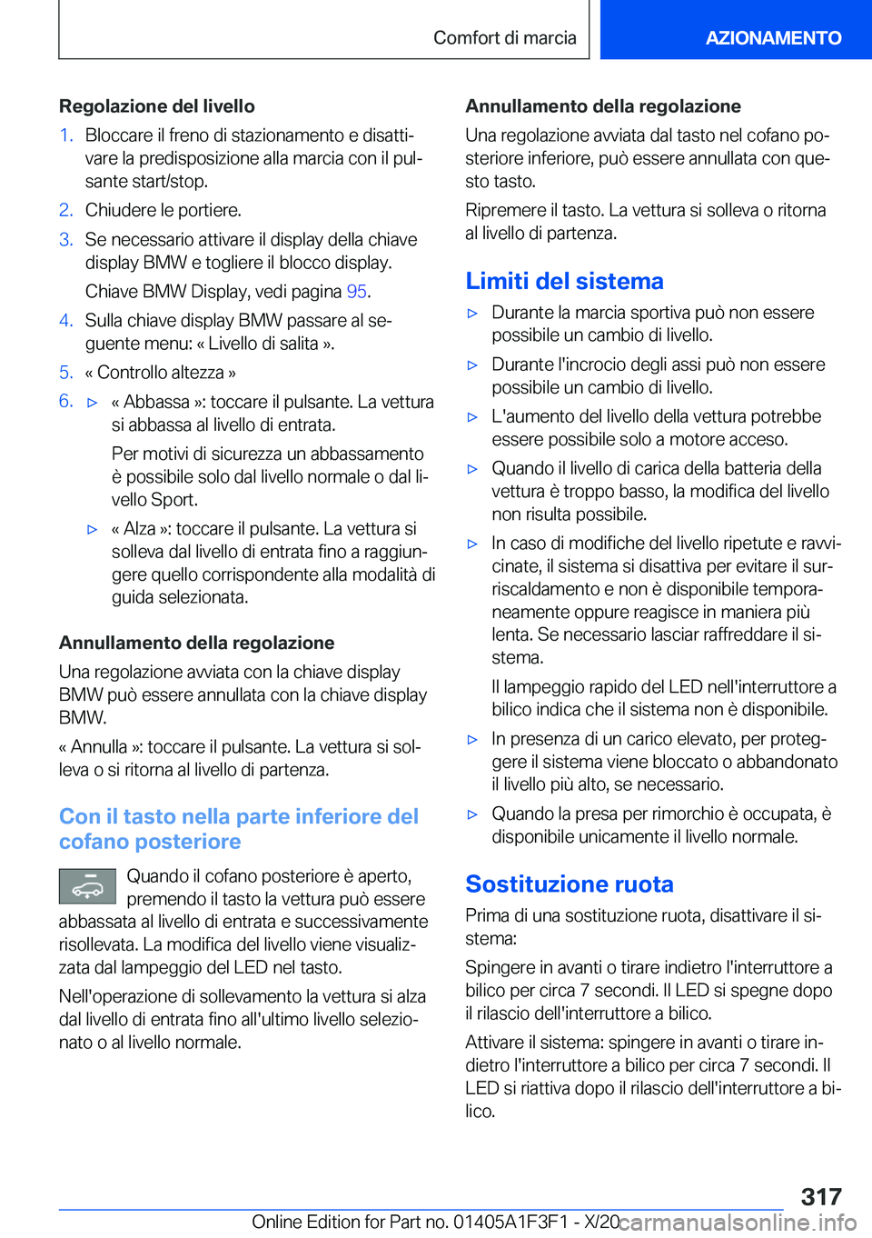 BMW X5 2021  Libretti Di Uso E manutenzione (in Italian) �R�e�g�o�l�a�z�i�o�n�e��d�e�l��l�i�v�e�l�l�o�1�.�B�l�o�c�c�a�r�e��i�l��f�r�e�n�o��d�i��s�t�a�z�i�o�n�a�m�e�n�t�o��e��d�i�s�a�t�t�iª�v�a�r�e��l�a��p�r�e�d�i�s�p�o�s�i�z�i�o�n�e��a�l�l�a��