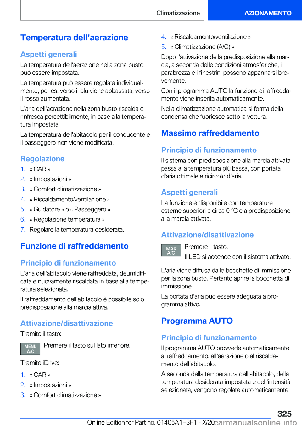 BMW X5 2021  Libretti Di Uso E manutenzione (in Italian) �T�e�m�p�e�r�a�t�u�r�a��d�e�l�l�'�a�e�r�a�z�i�o�n�e
�A�s�p�e�t�t�i��g�e�n�e�r�a�l�i �L�a��t�e�m�p�e�r�a�t�u�r�a��d�e�l�l�'�a�e�r�a�z�i�o�n�e��n�e�l�l�a��z�o�n�a��b�u�s�t�o
�p�u�