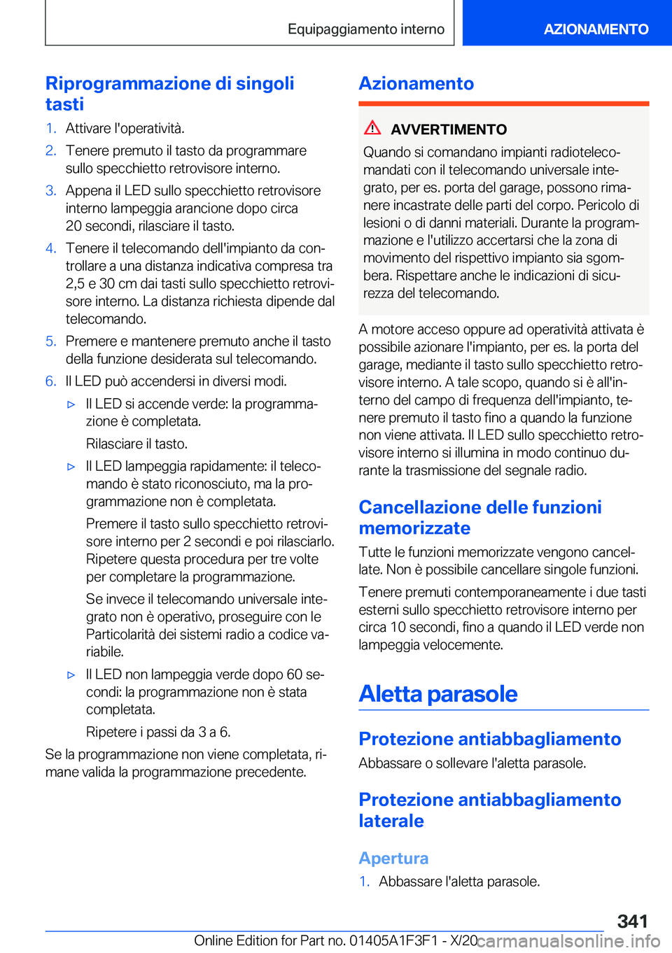 BMW X5 2021  Libretti Di Uso E manutenzione (in Italian) �R�i�p�r�o�g�r�a�m�m�a�z�i�o�n�e��d�i��s�i�n�g�o�l�i
�t�a�s�t�i�1�.�A�t�t�i�v�a�r�e��l�'�o�p�e�r�a�t�i�v�i�t�