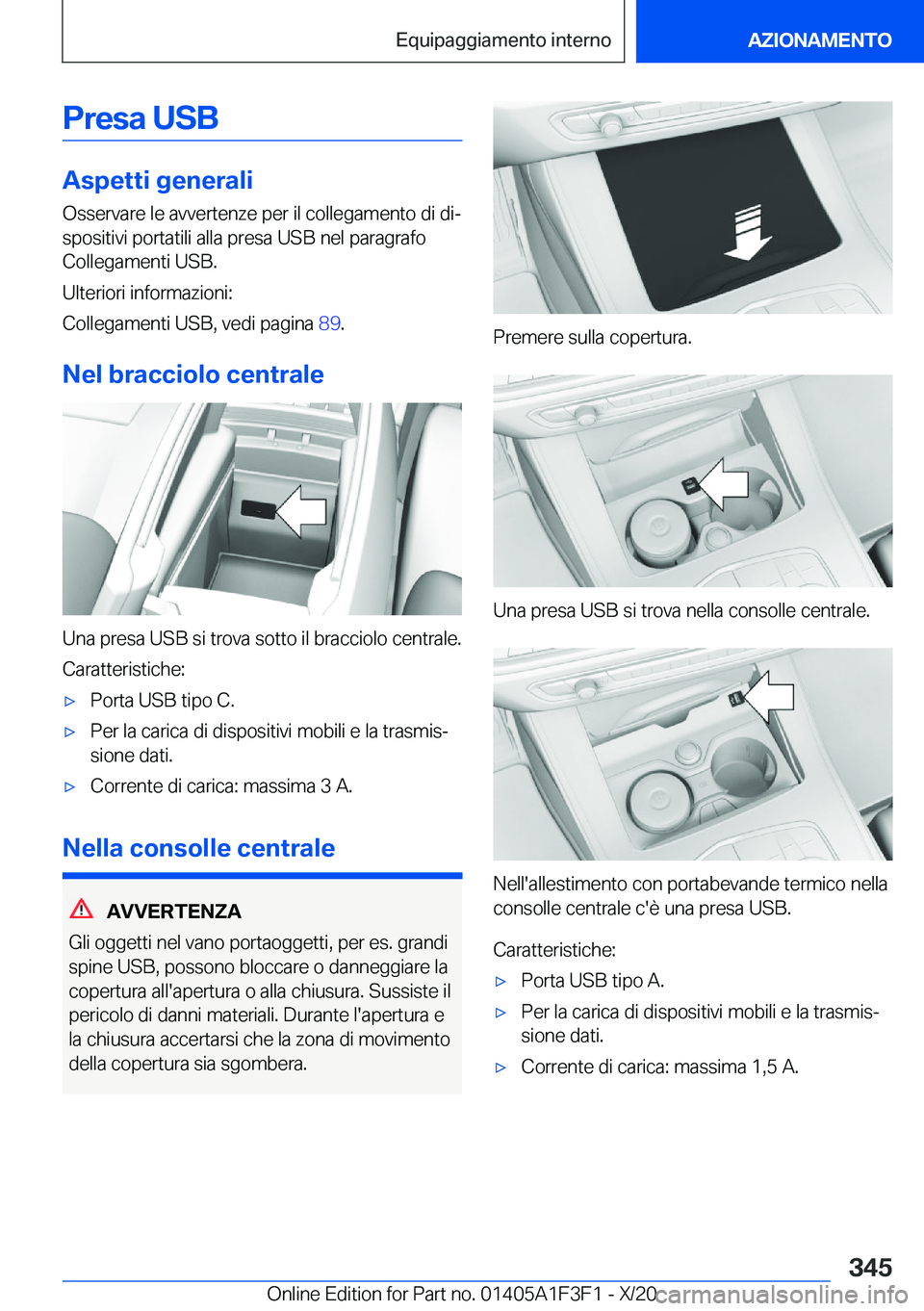 BMW X5 2021  Libretti Di Uso E manutenzione (in Italian) �P�r�e�s�a��U�S�B
�A�s�p�e�t�t�i��g�e�n�e�r�a�l�i
�O�s�s�e�r�v�a�r�e��l�e��a�v�v�e�r�t�e�n�z�e��p�e�r��i�l��c�o�l�l�e�g�a�m�e�n�t�o��d�i��d�iª �s�p�o�s�i�t�i�v�i��p�o�r�t�a�t�i�l�i��a�l�l