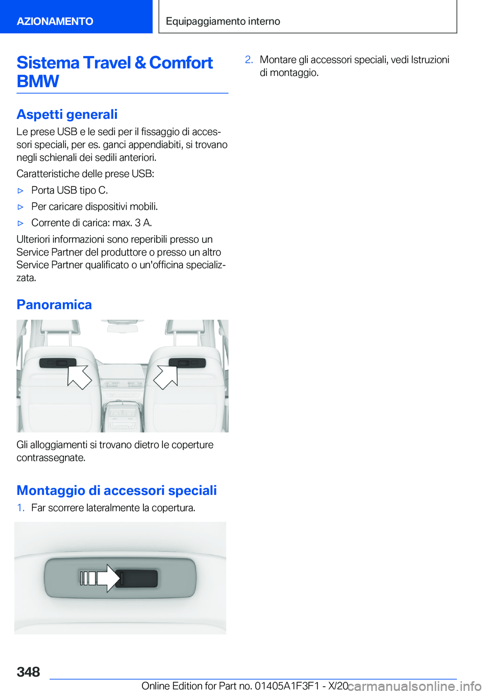 BMW X5 2021  Libretti Di Uso E manutenzione (in Italian) �S�i�s�t�e�m�a��T�r�a�v�e�l��&��C�o�m�f�o�r�t�B�M�W
�A�s�p�e�t�t�i��g�e�n�e�r�a�l�i
�L�e��p�r�e�s�e��U�S�B��e��l�e��s�e�d�i��p�e�r��i�l��f�i�s�s�a�g�g�i�o��d�i��a�c�c�e�sª �s�o�r�i��s