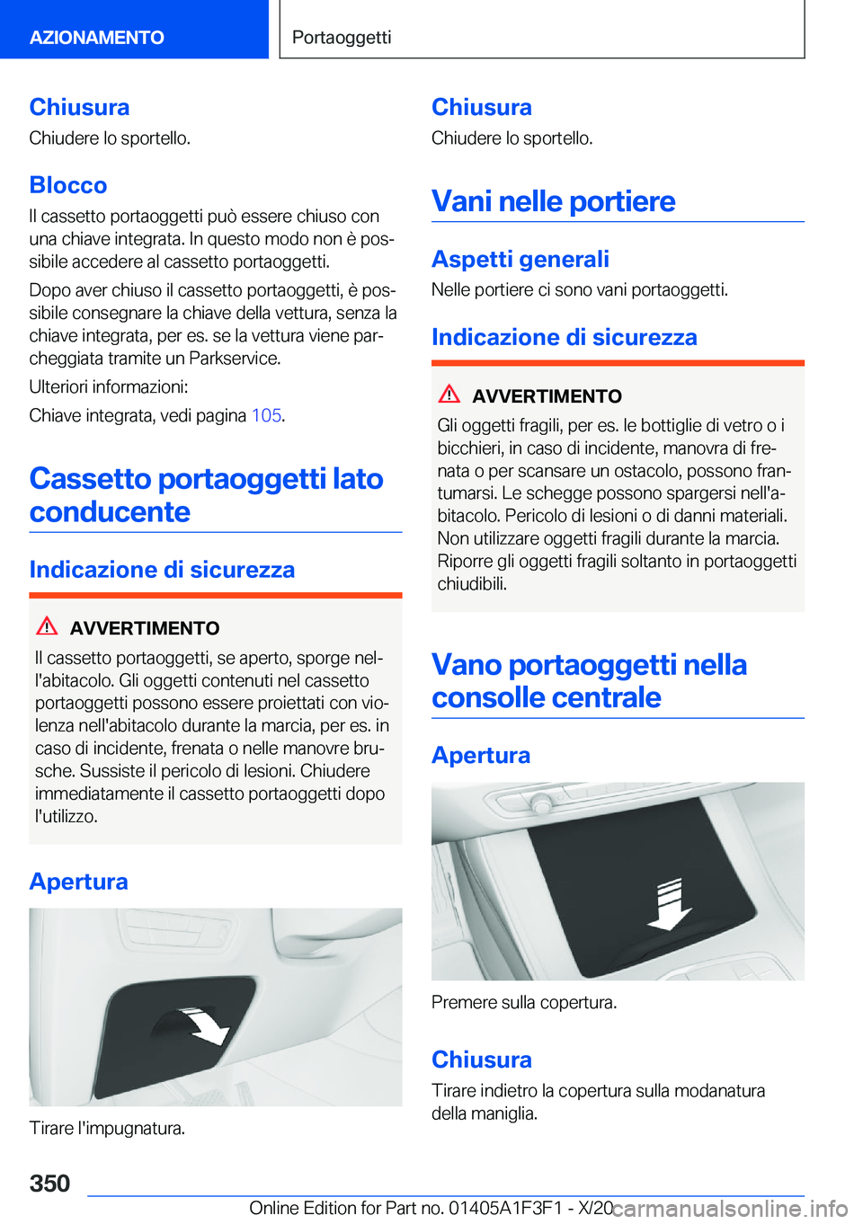 BMW X5 2021  Libretti Di Uso E manutenzione (in Italian) �C�h�i�u�s�u�r�a�C�h�i�u�d�e�r�e��l�o��s�p�o�r�t�e�l�l�o�.
�B�l�o�c�c�o
�I�l��c�a�s�s�e�t�t�o��p�o�r�t�a�o�g�g�e�t�t�i��p�u�