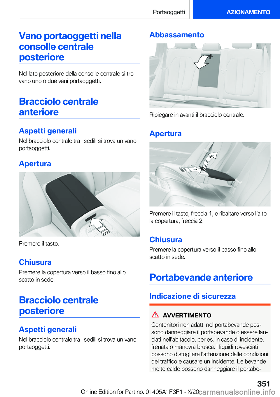 BMW X5 2021  Libretti Di Uso E manutenzione (in Italian) �V�a�n�o��p�o�r�t�a�o�g�g�e�t�t�i��n�e�l�l�a�c�o�n�s�o�l�l�e��c�e�n�t�r�a�l�e�p�o�s�t�e�r�i�o�r�e
�N�e�l��l�a�t�o��p�o�s�t�e�r�i�o�r�e��d�e�l�l�a��c�o�n�s�o�l�l�e��c�e�n�t�r�a�l�e��s�i��t�r�