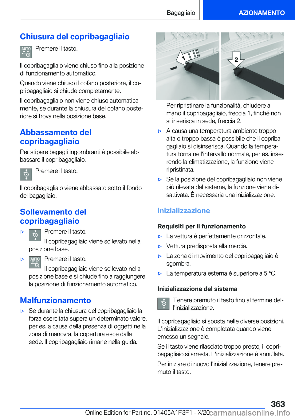 BMW X5 2021  Libretti Di Uso E manutenzione (in Italian) �C�h�i�u�s�u�r�a��d�e�l��c�o�p�r�i�b�a�g�a�g�l�i�a�i�o�P�r�e�m�e�r�e��i�l��t�a�s�t�o�.
�I�l��c�o�p�r�i�b�a�g�a�g�l�i�a�i�o��v�i�e�n�e��c�h�i�u�s�o��f�i�n�o��a�l�l�a��p�o�s�i�z�i�o�n�e
�d�i�